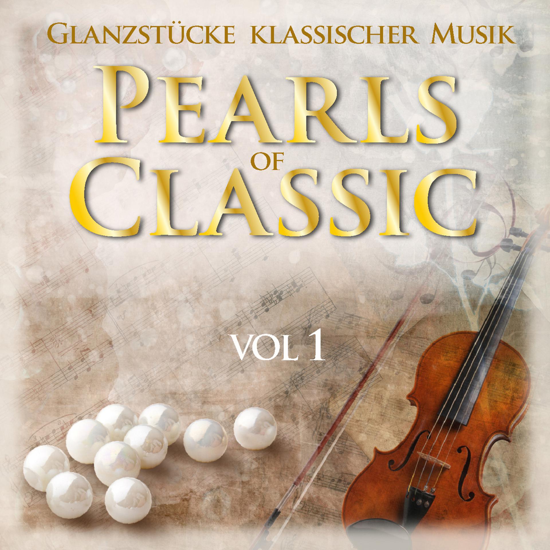 Постер альбома Pearls of Classic: Glanzstücke klassischer Musik, Vol. 1