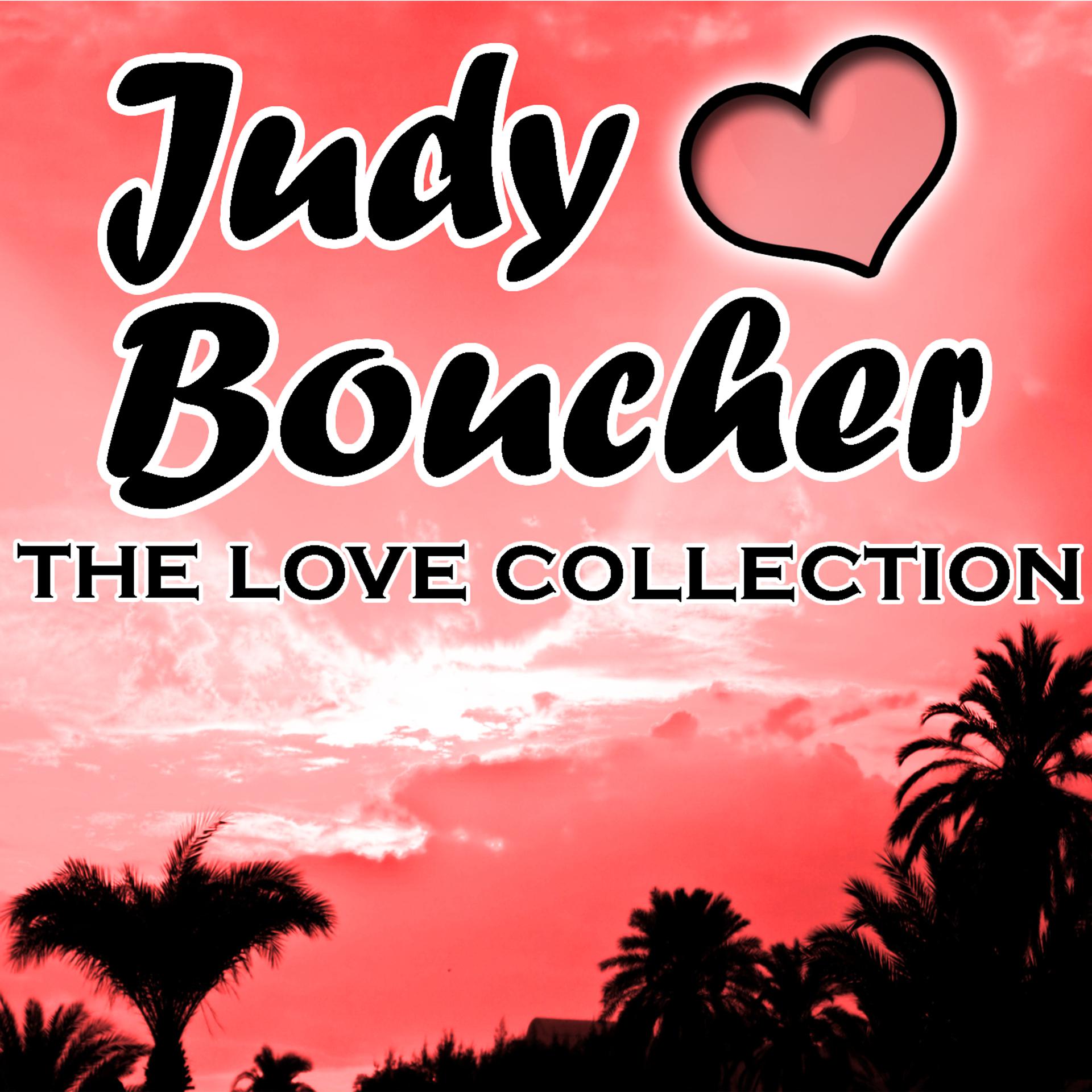 Постер альбома Judy Boucher: The Love Collection