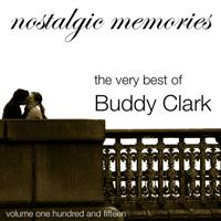 Постер альбома Nostaligc Memories-The Very best Of Buddy Clark-Vol. 115