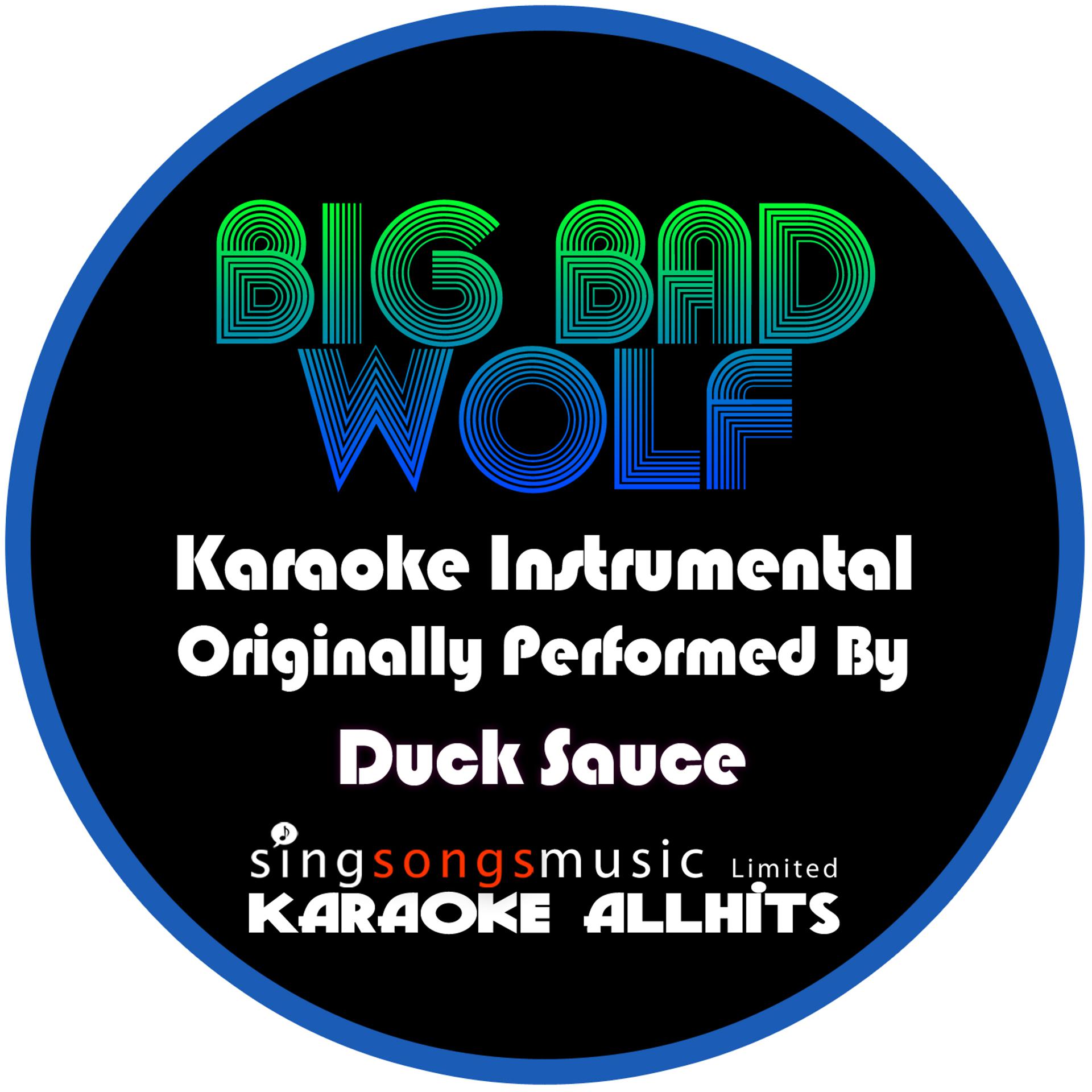 Постер альбома Big Bad Wolf Originally Performed By Duck Sauce) [Karaoke Instrumental Version]