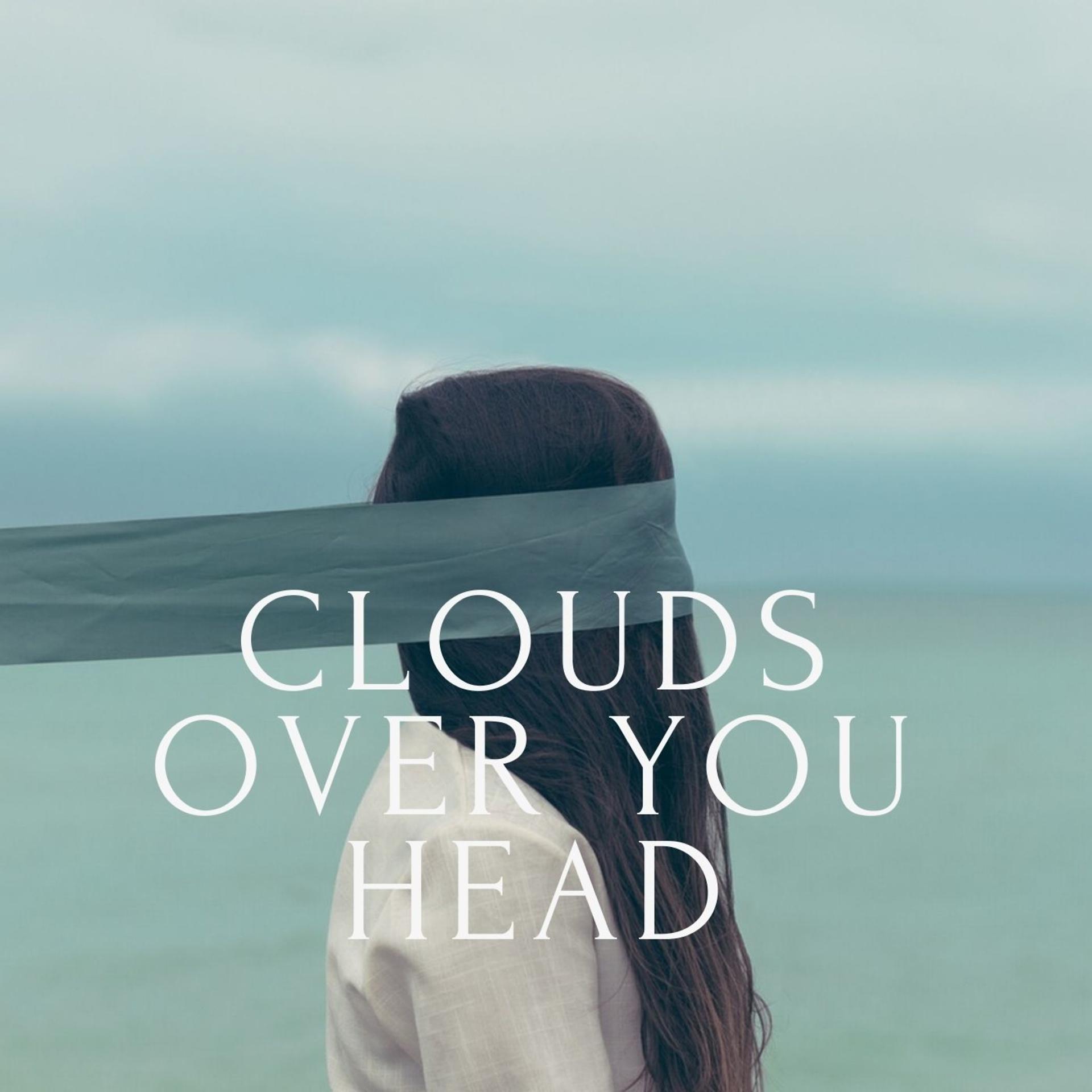 Постер альбома Clouds Over You Head
