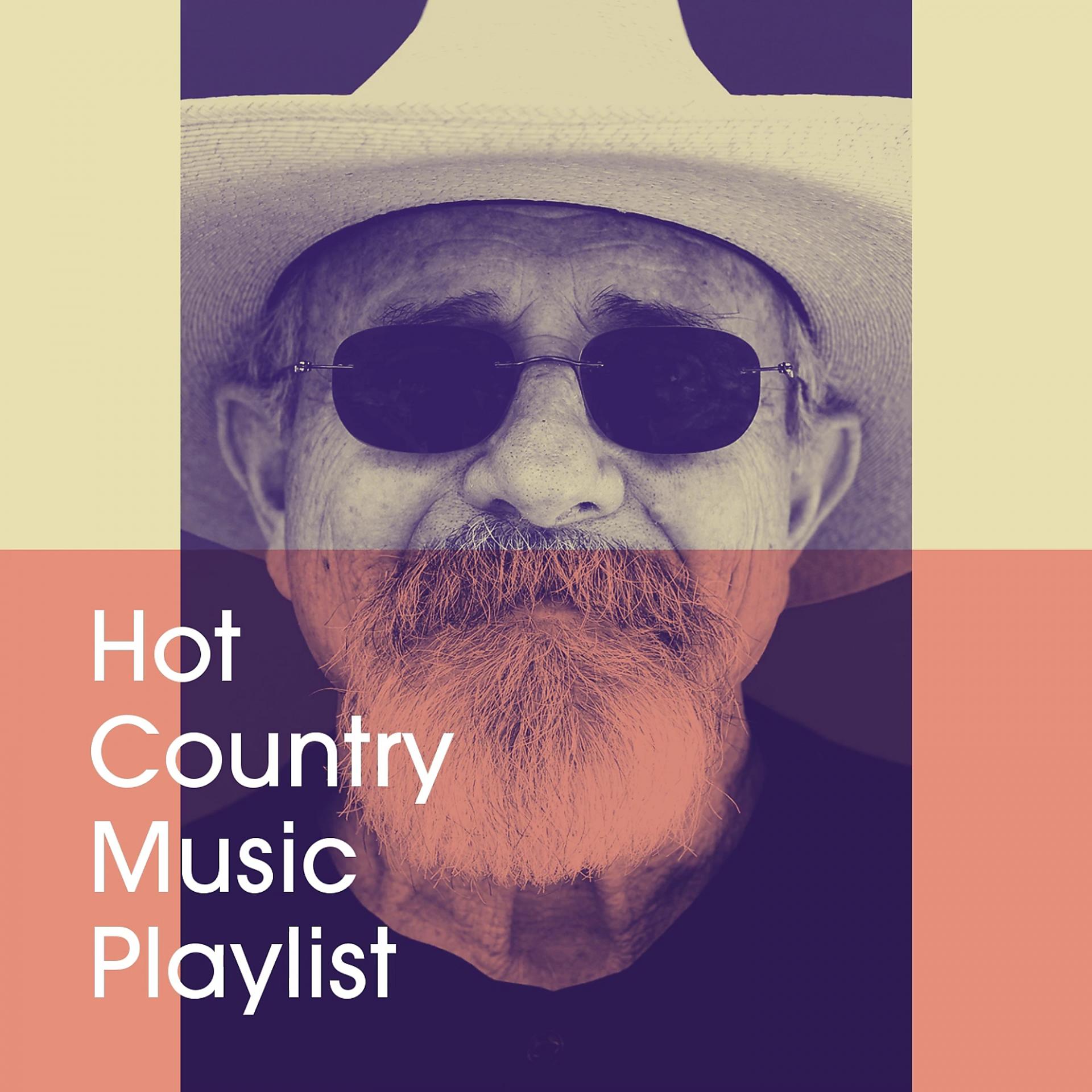Постер альбома Hot Country Music Playlist
