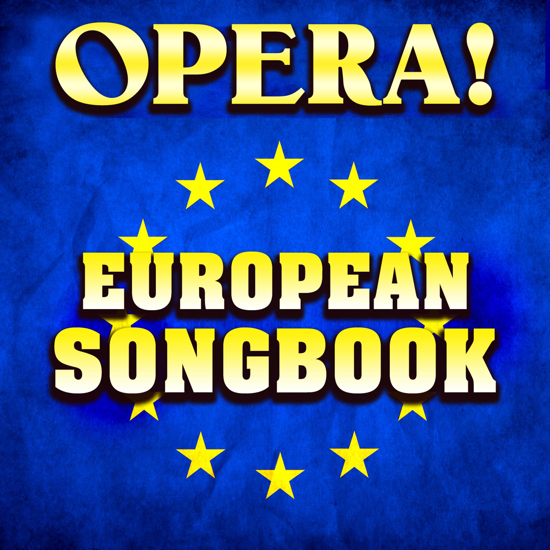Постер альбома Opera! European Songbook