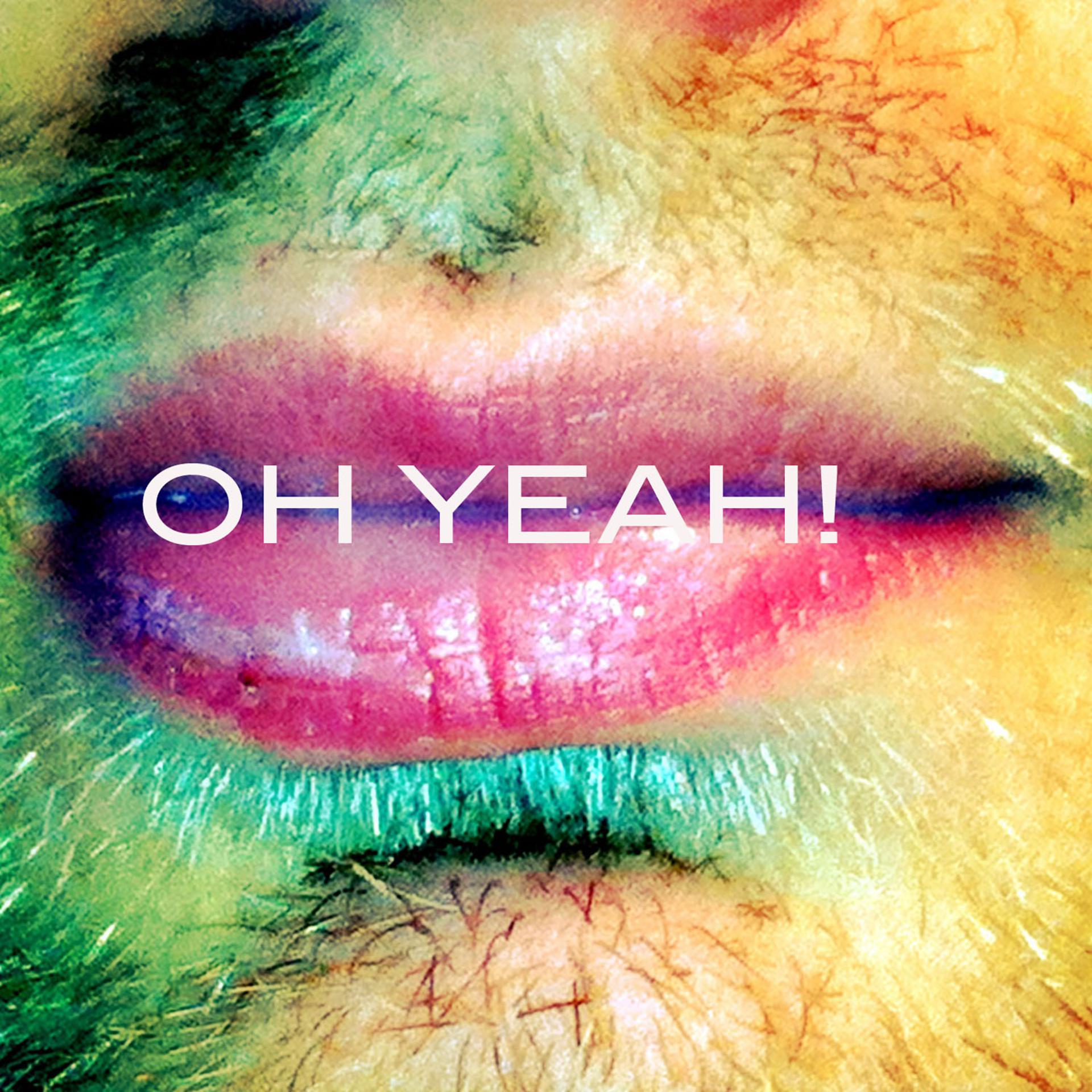 Постер альбома Oh Yeah! (Feat. Luscious Lips Larry)