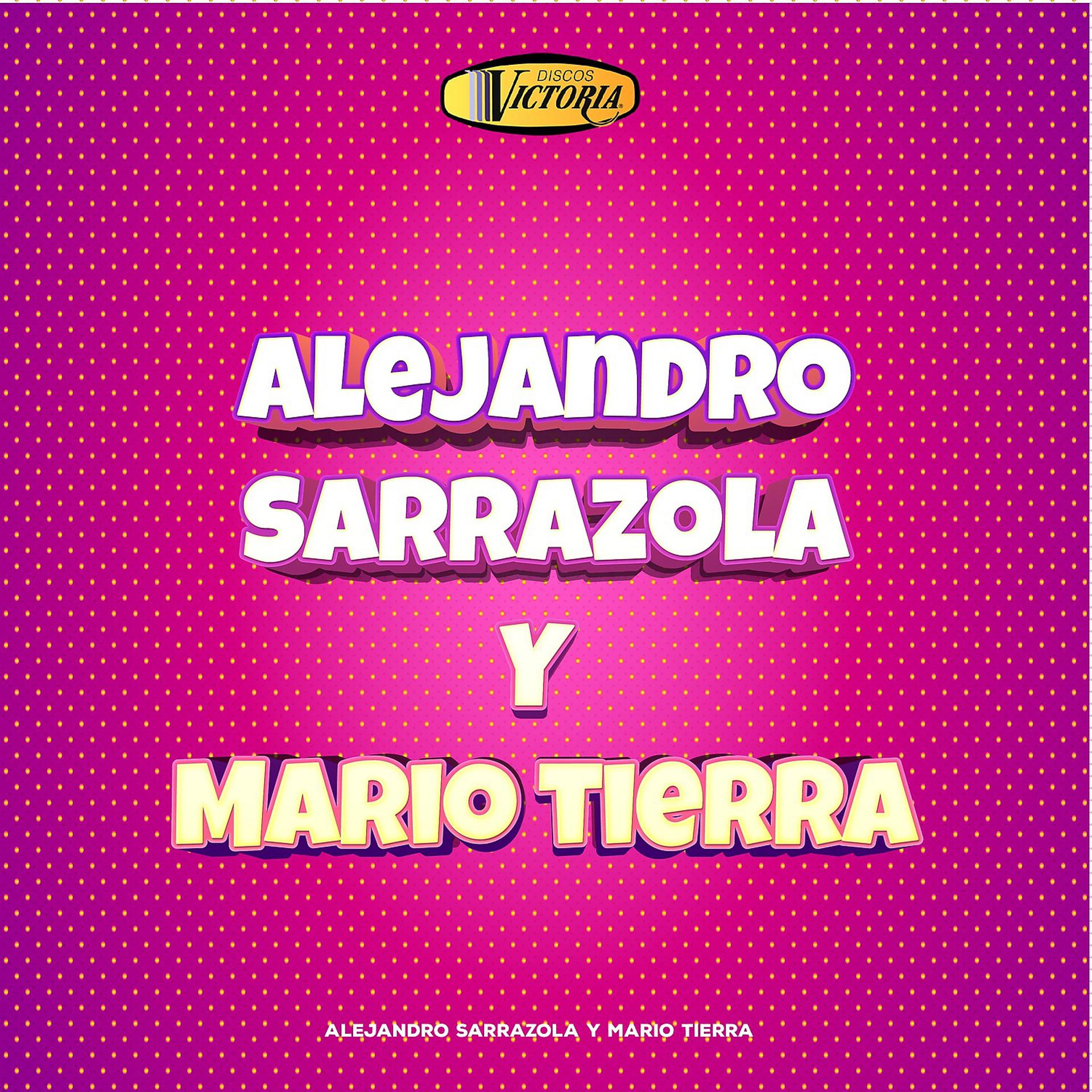 Постер альбома Alejandro Sarrazola y Mario Tierra