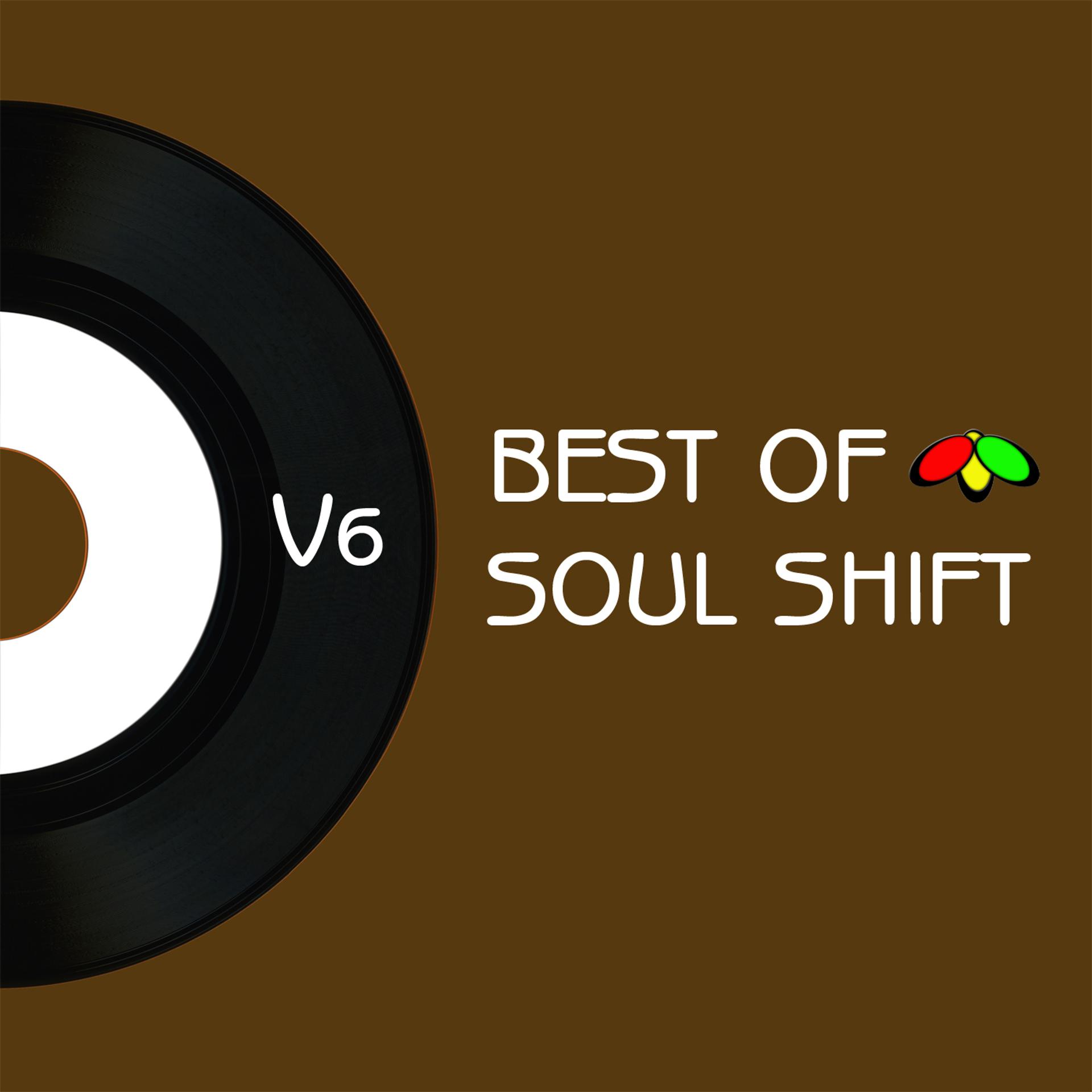 Постер альбома The Best of Soul Shift Music, Vol. 6