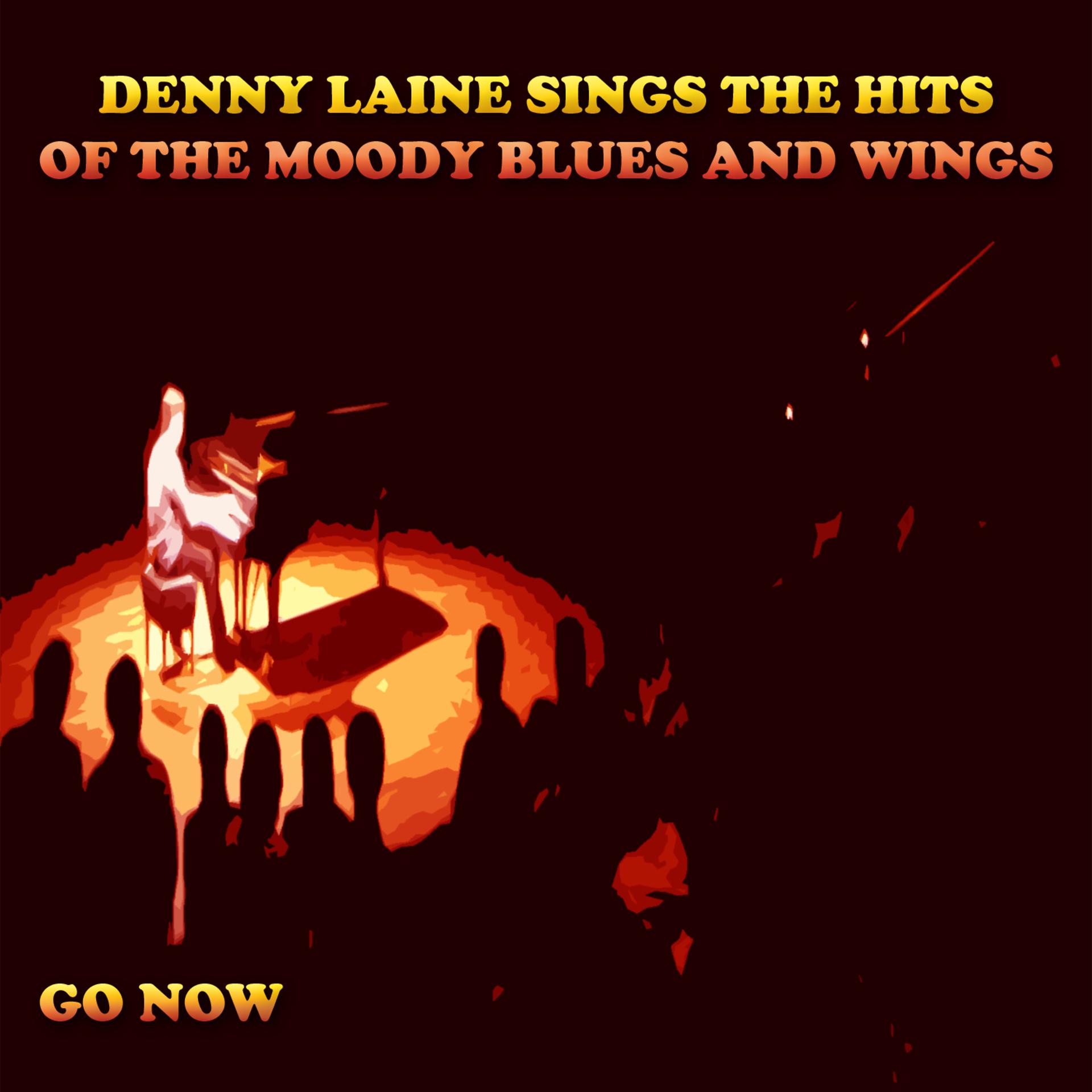 Постер альбома Denny Laine Sings the Hits of the Moody Blues and Wings (Go Now)