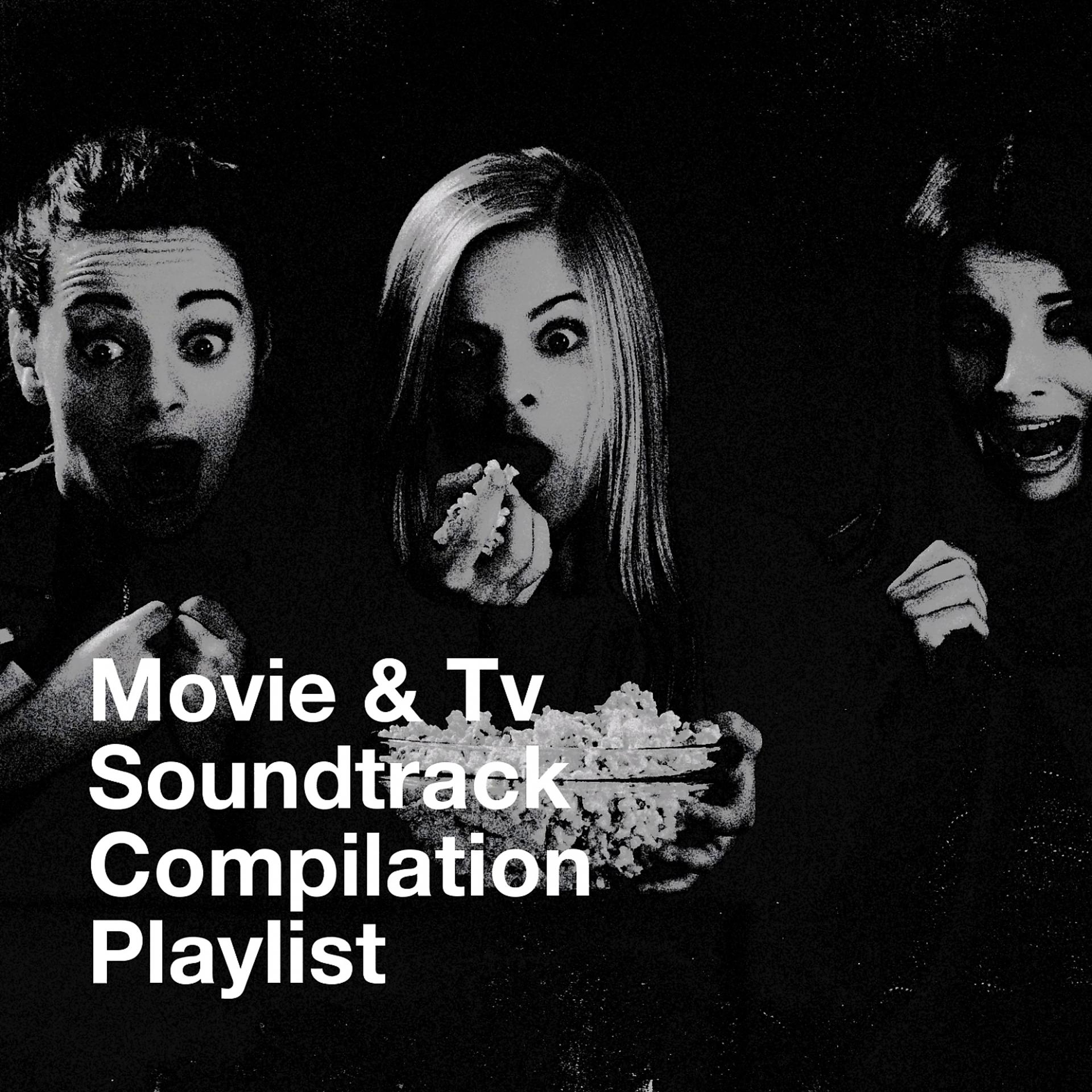 Постер альбома Movie & Tv Soundtrack Compilation Playlist
