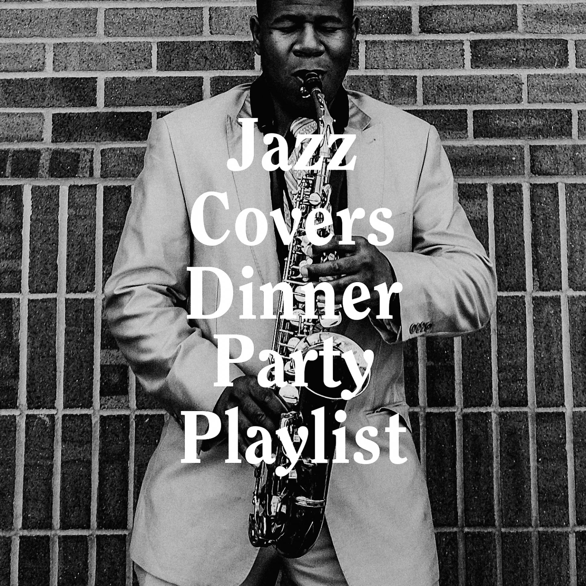 Постер альбома Jazz Covers Dinner Party Playlist