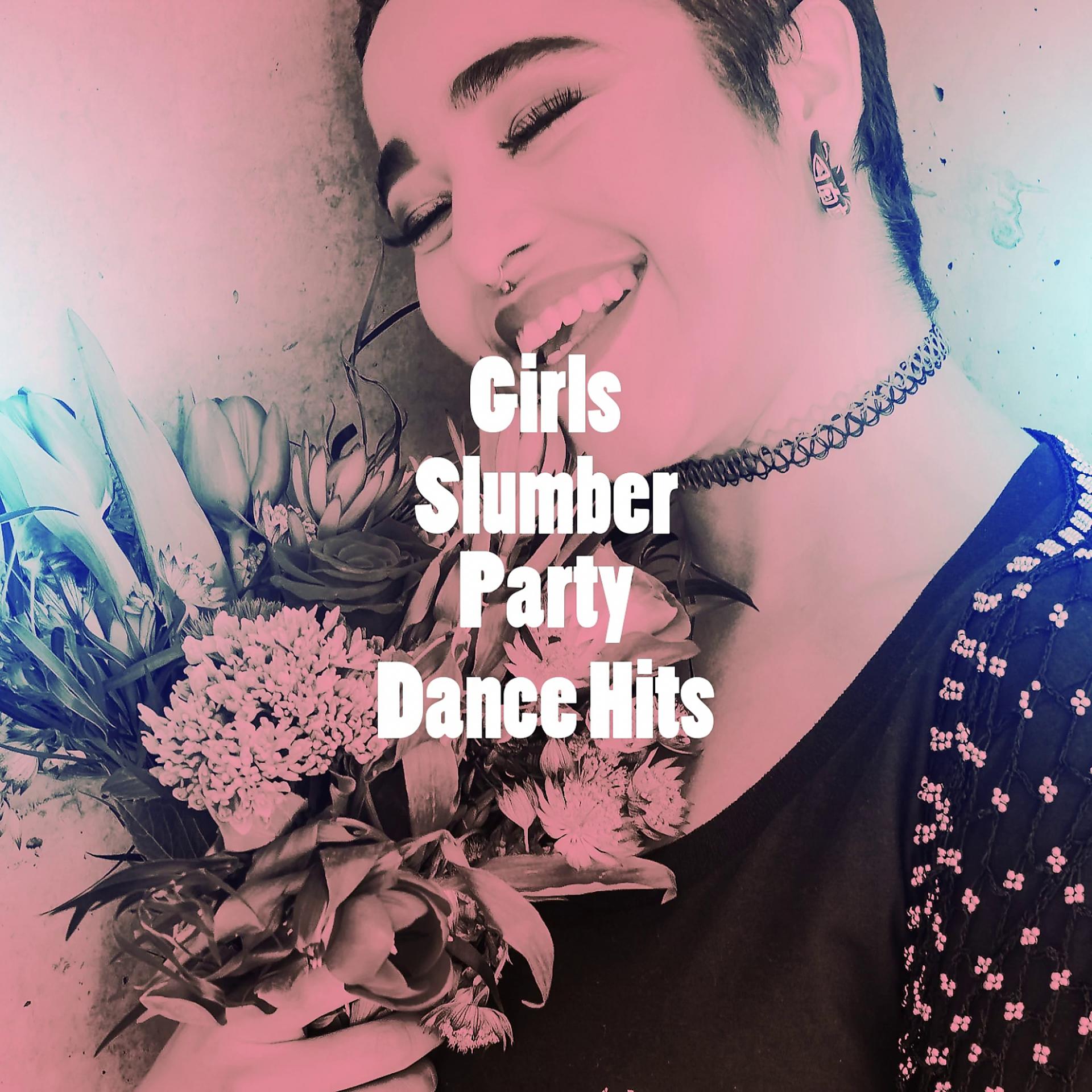 Постер альбома Girls Slumber Party Dance Hits