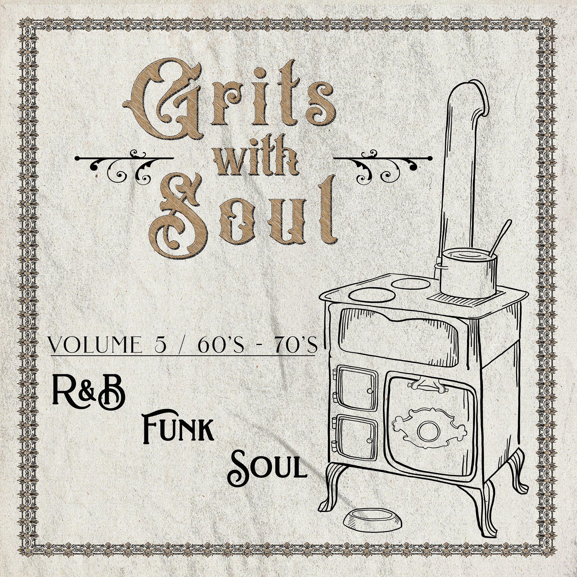 Постер альбома Grits with Soul: R&B, Funk & Soul from the 60's & 70's Vol. 5