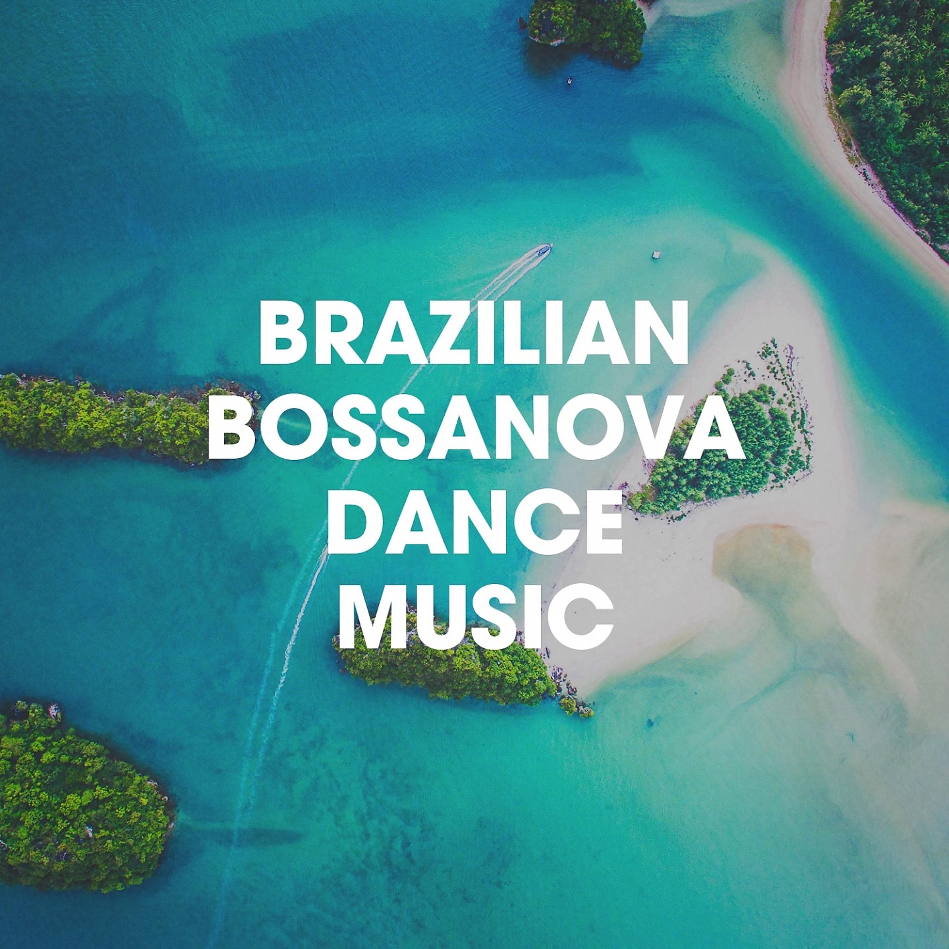 Постер альбома Brazilian Bossanova Dance Music