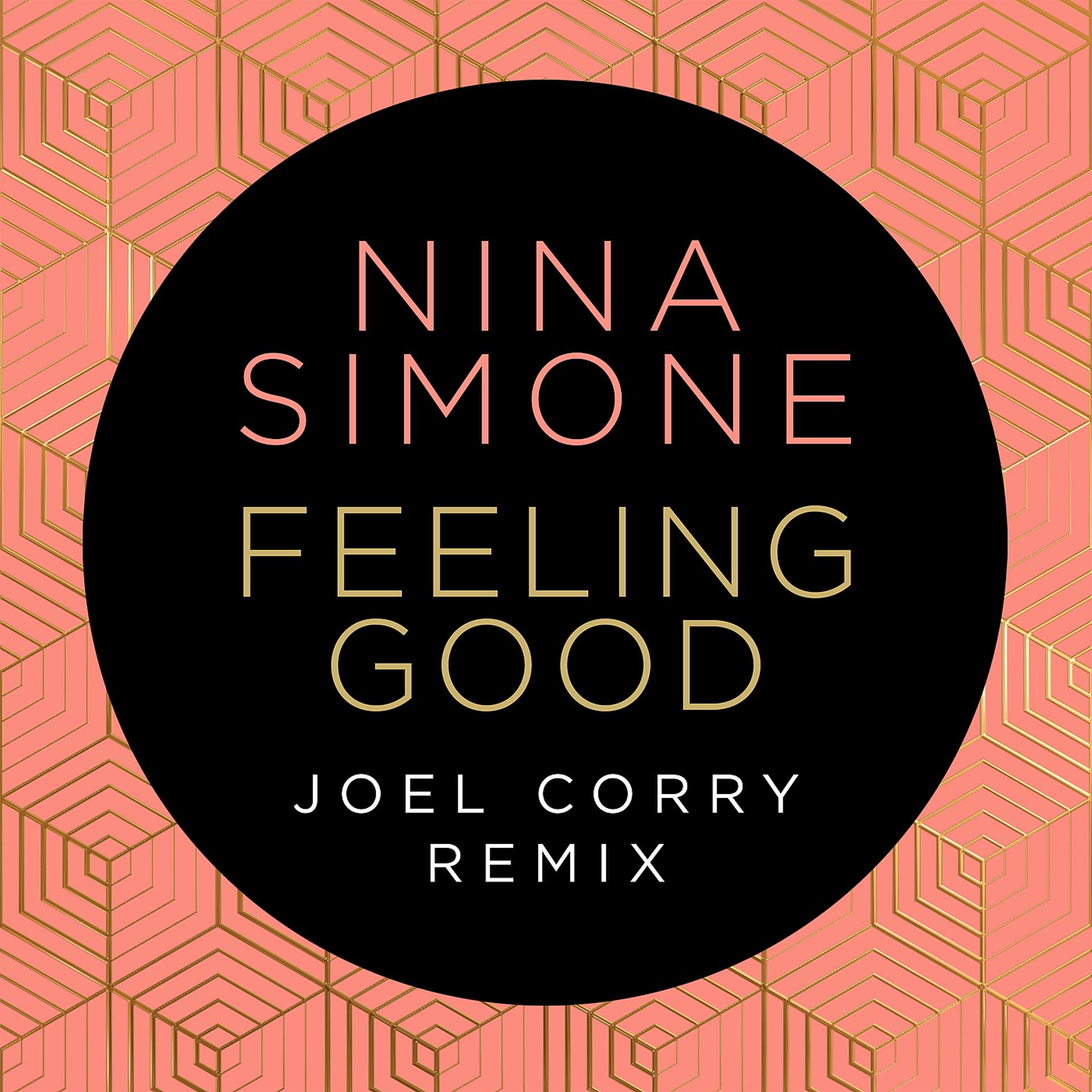 Постер к треку Nina Simone, Joel Corry - Feeling Good (Joel Corry Remix)
