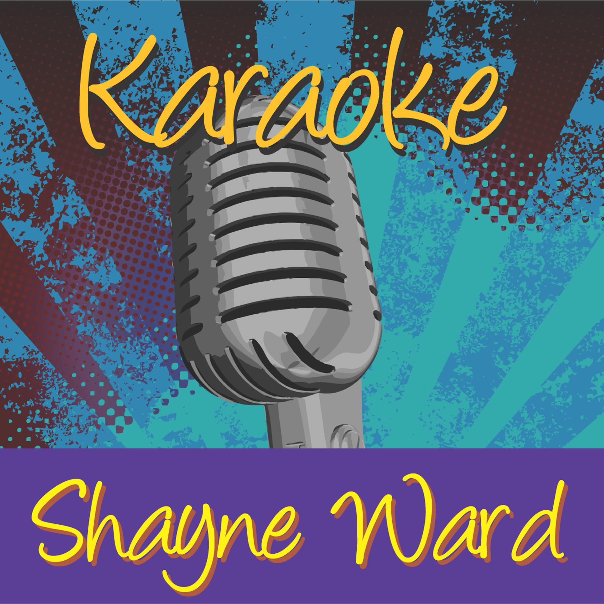 Постер альбома Karaoke - Shayne Ward