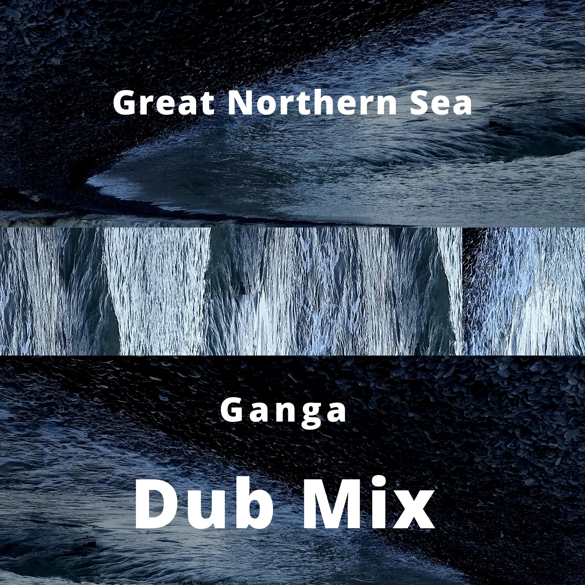 Постер альбома Great Northern Sea (Dub Mix)