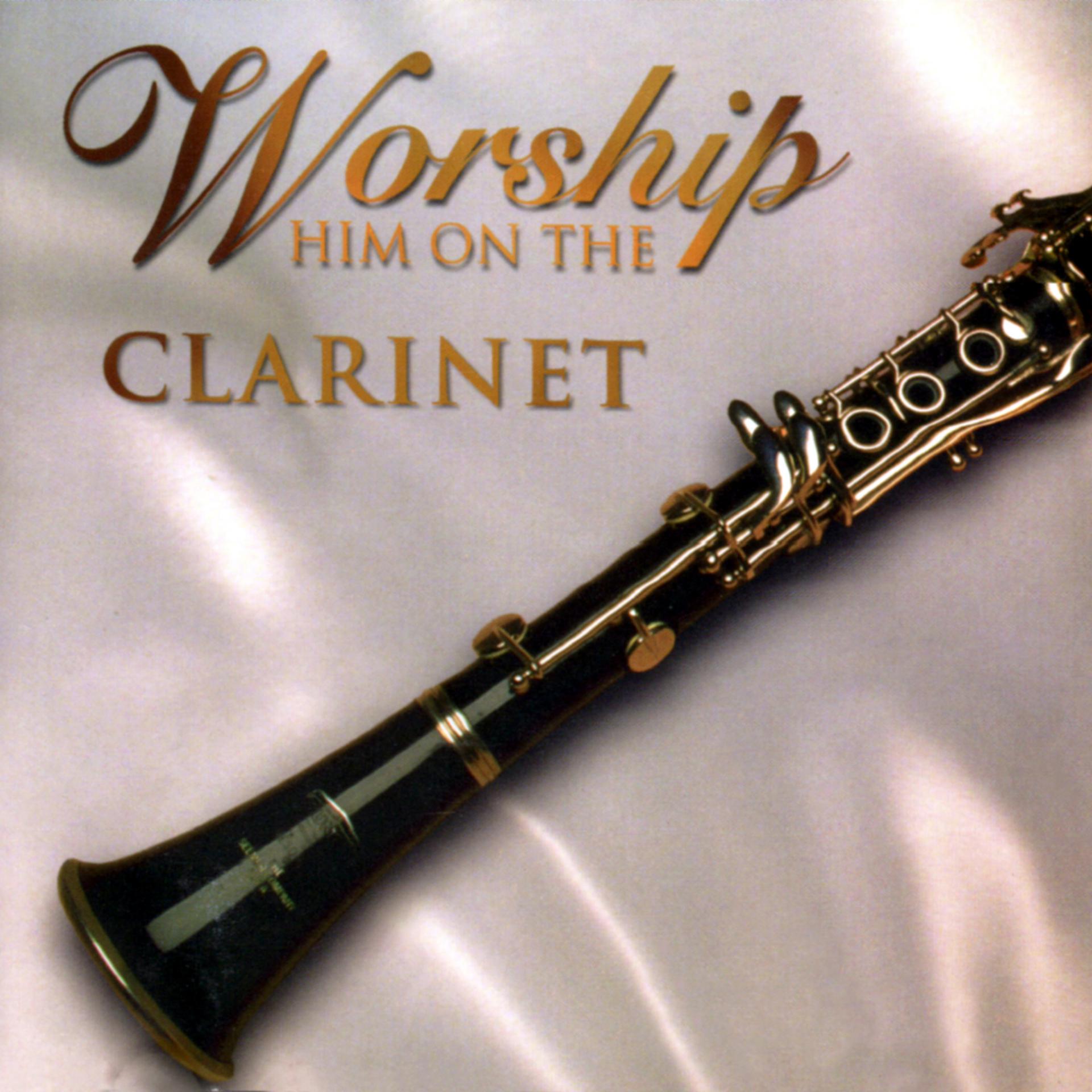 Постер альбома Worship Him on the Clarinet