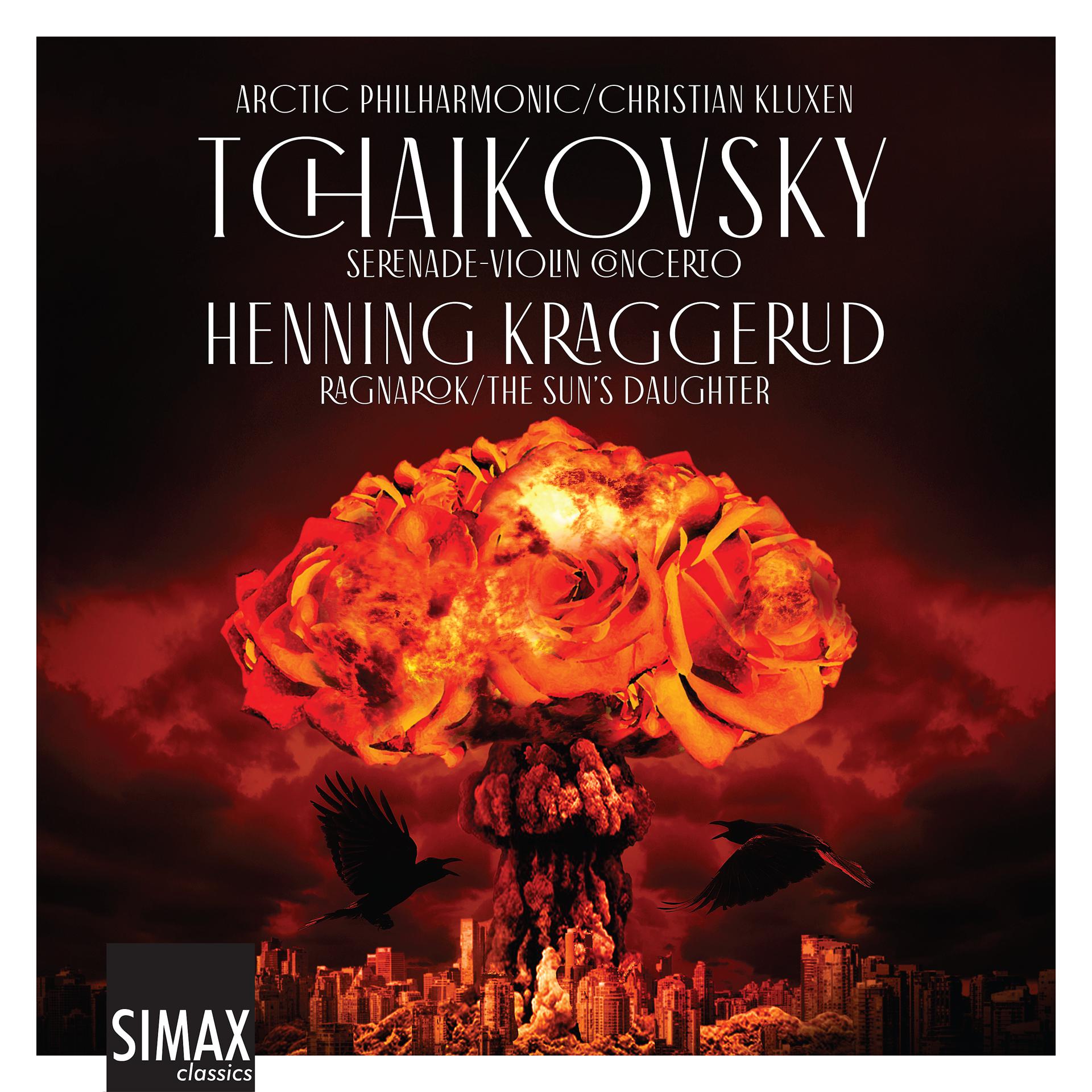 Постер альбома Tchaikovsky: Serenade, Violin Concerto. Kraggerud: The sun’s daughter