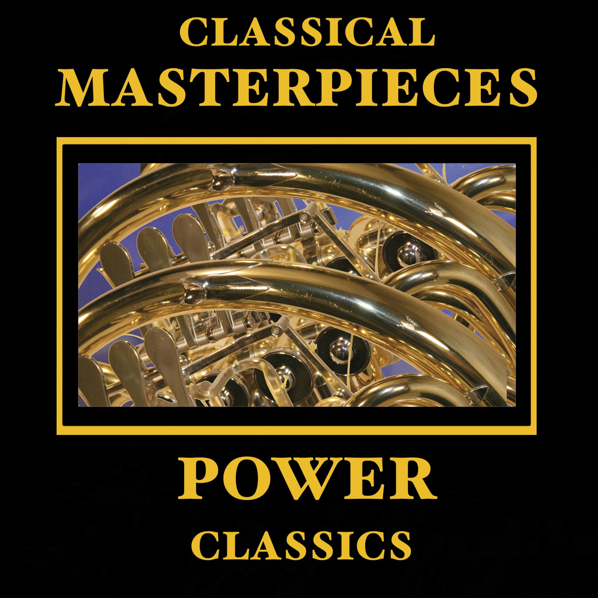 Постер альбома Classical Masterpieces – Power Classics