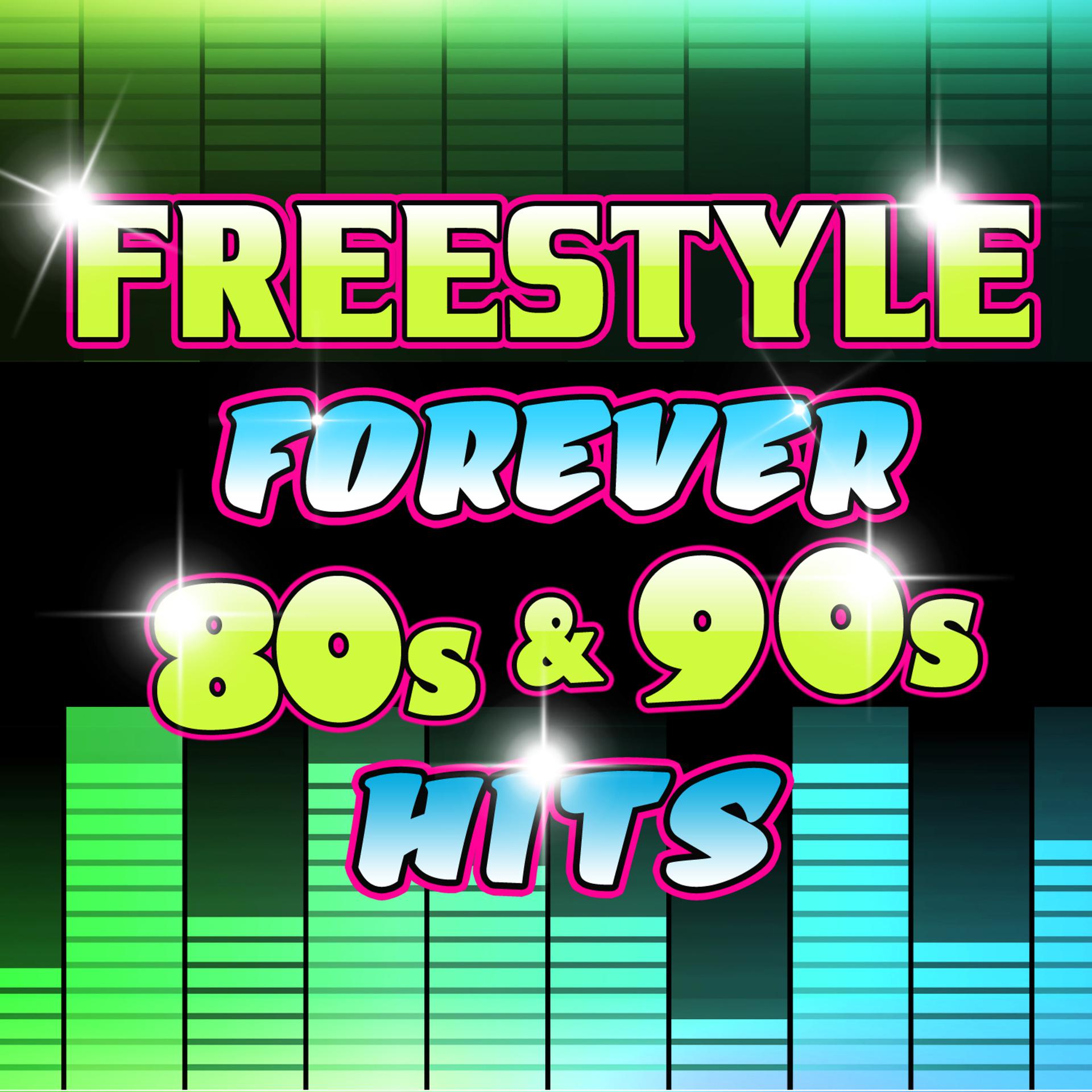 Постер альбома Freestyle Forever 80s & 90s Hits