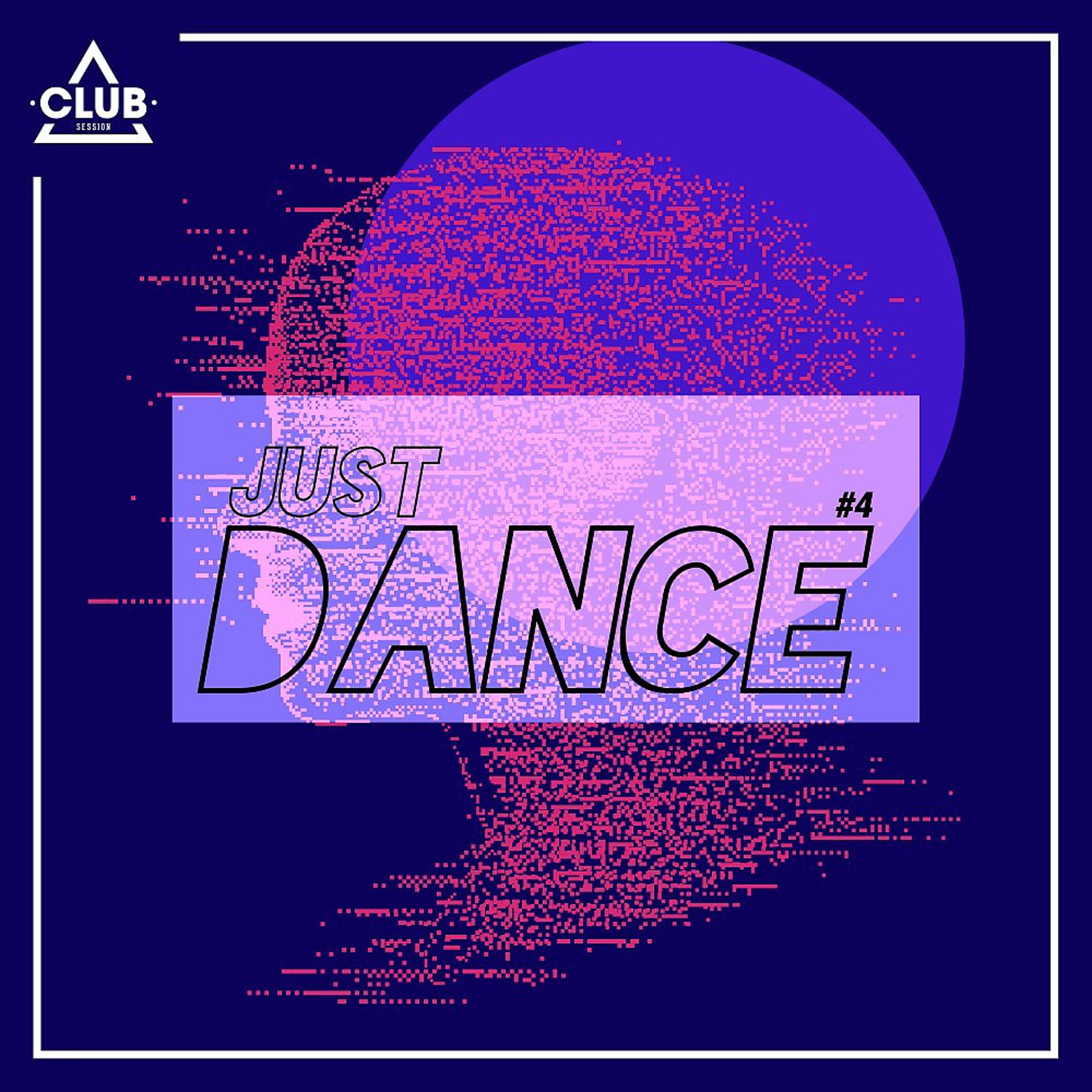 Постер альбома Club Session - Just Dance #4