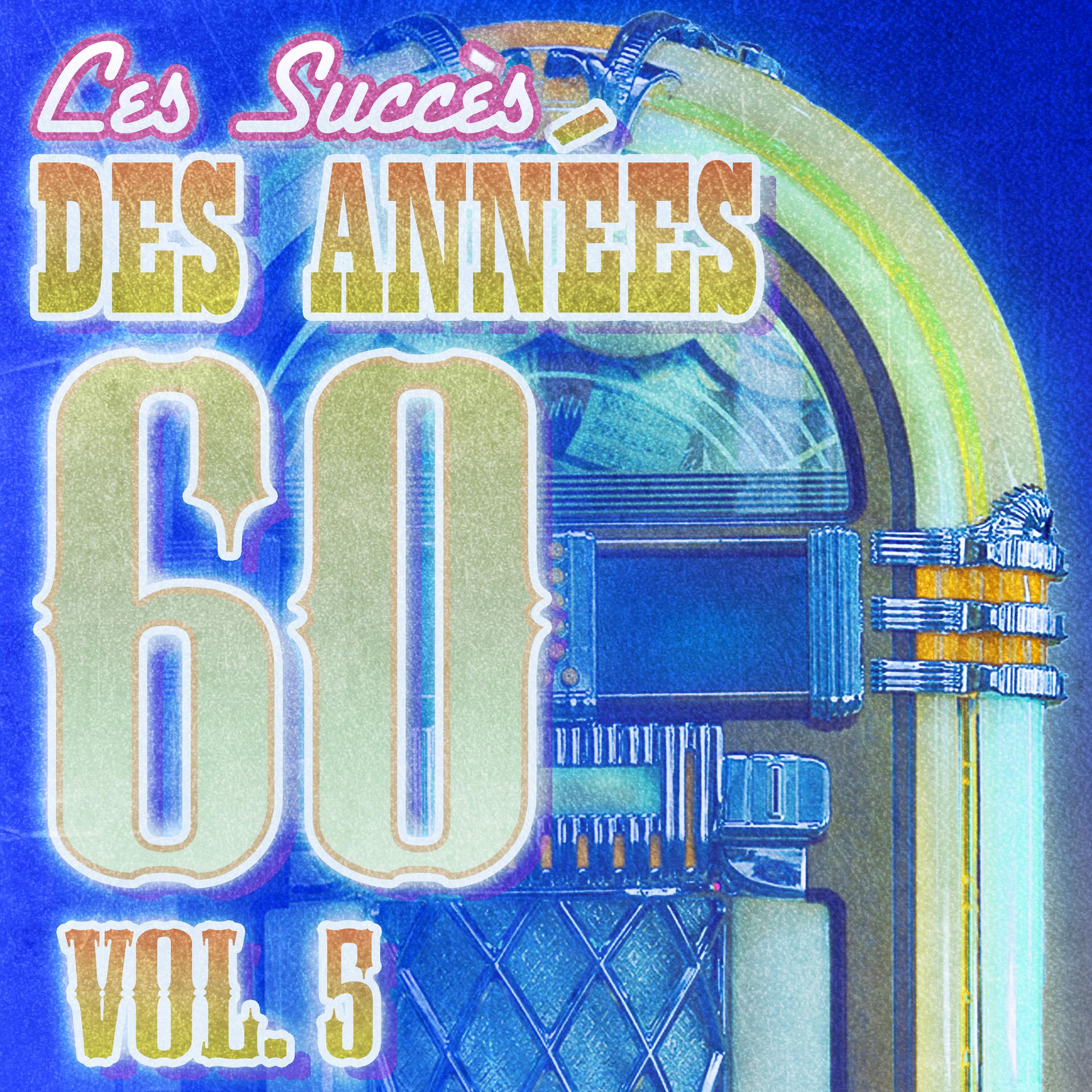 Постер альбома Succès Des Années 60 Vol. 5