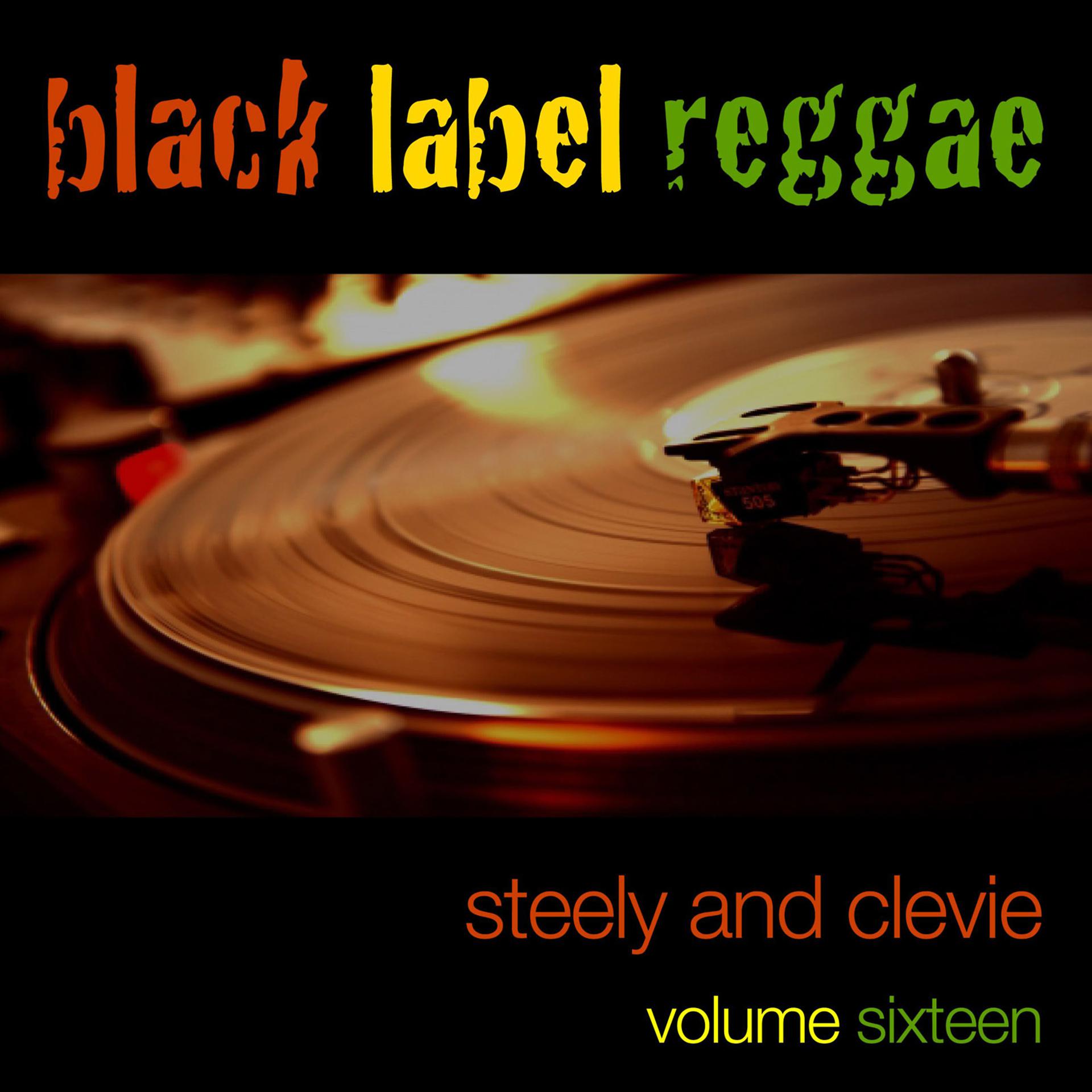 Постер альбома Black Label Reggae-Steely and Clevie-Vol. 16