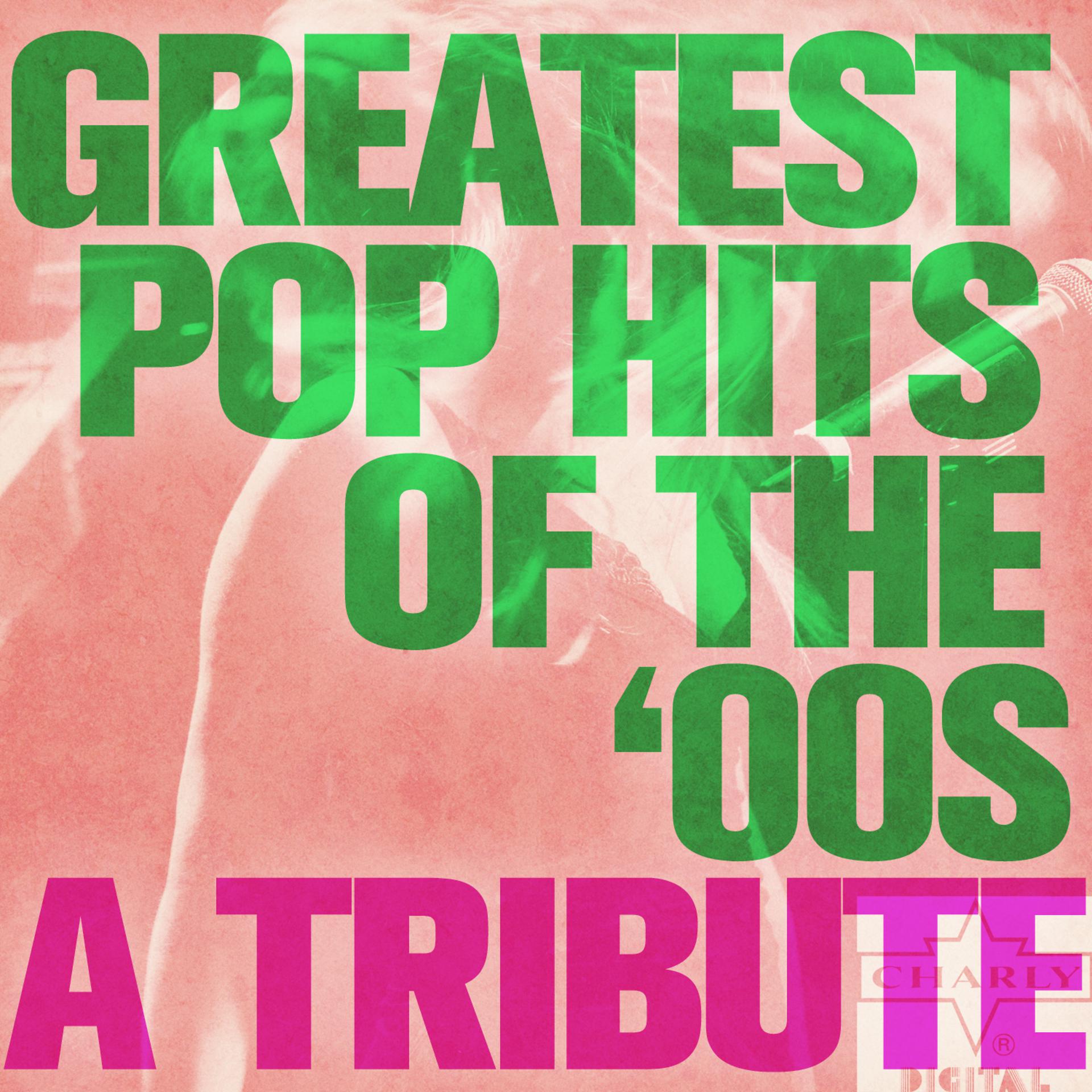 Постер альбома Greatest Pop Hits of the 00s: A Tribute