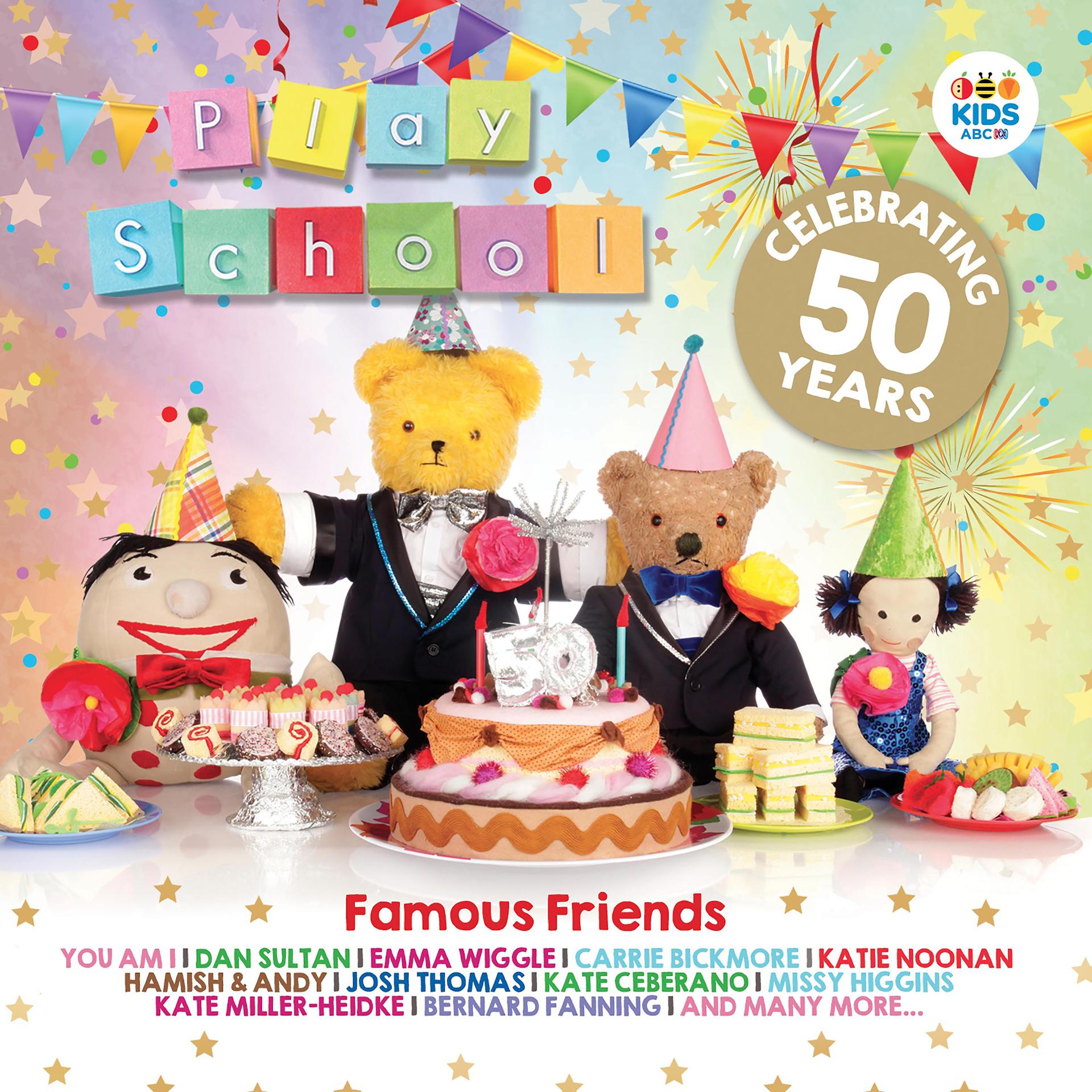 Постер альбома Famous Friends: Celebrating 50 Years of Play School