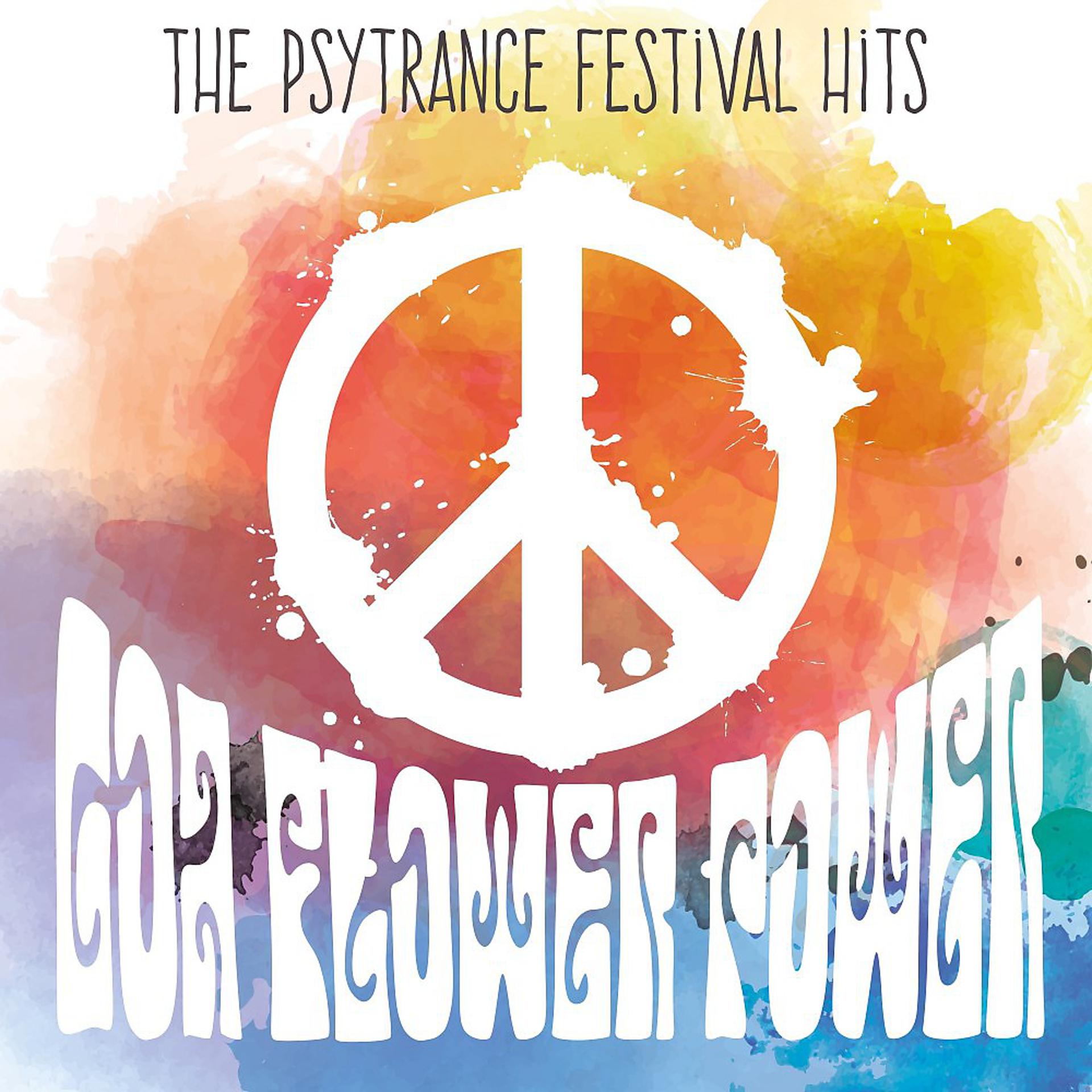 Постер альбома Goa Flower Power : The Psytrance Festival Hits