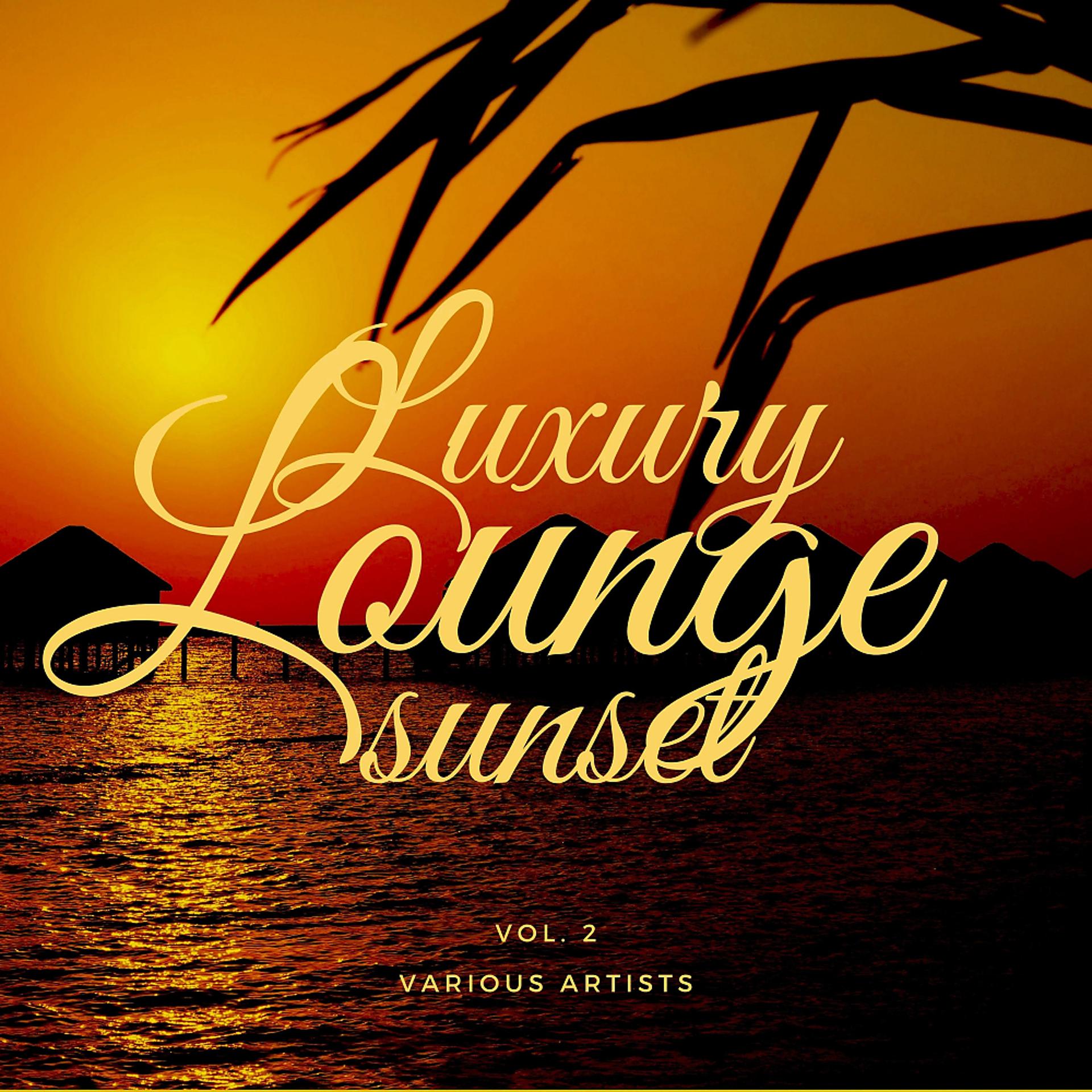 Постер альбома Luxury Lounge Sunset, Vol. 2