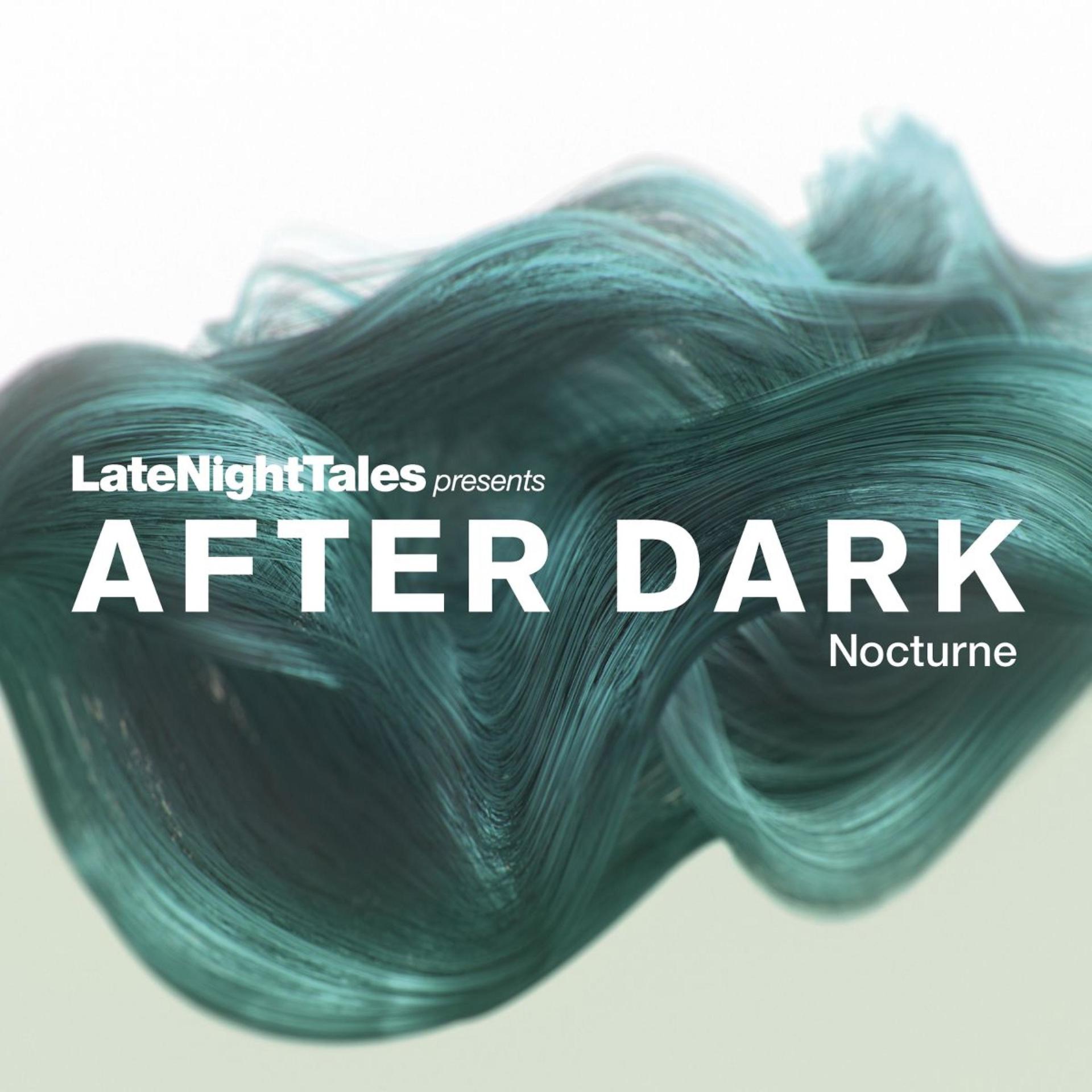 Постер альбома Late Night Tales Presents After Dark: Nocturne