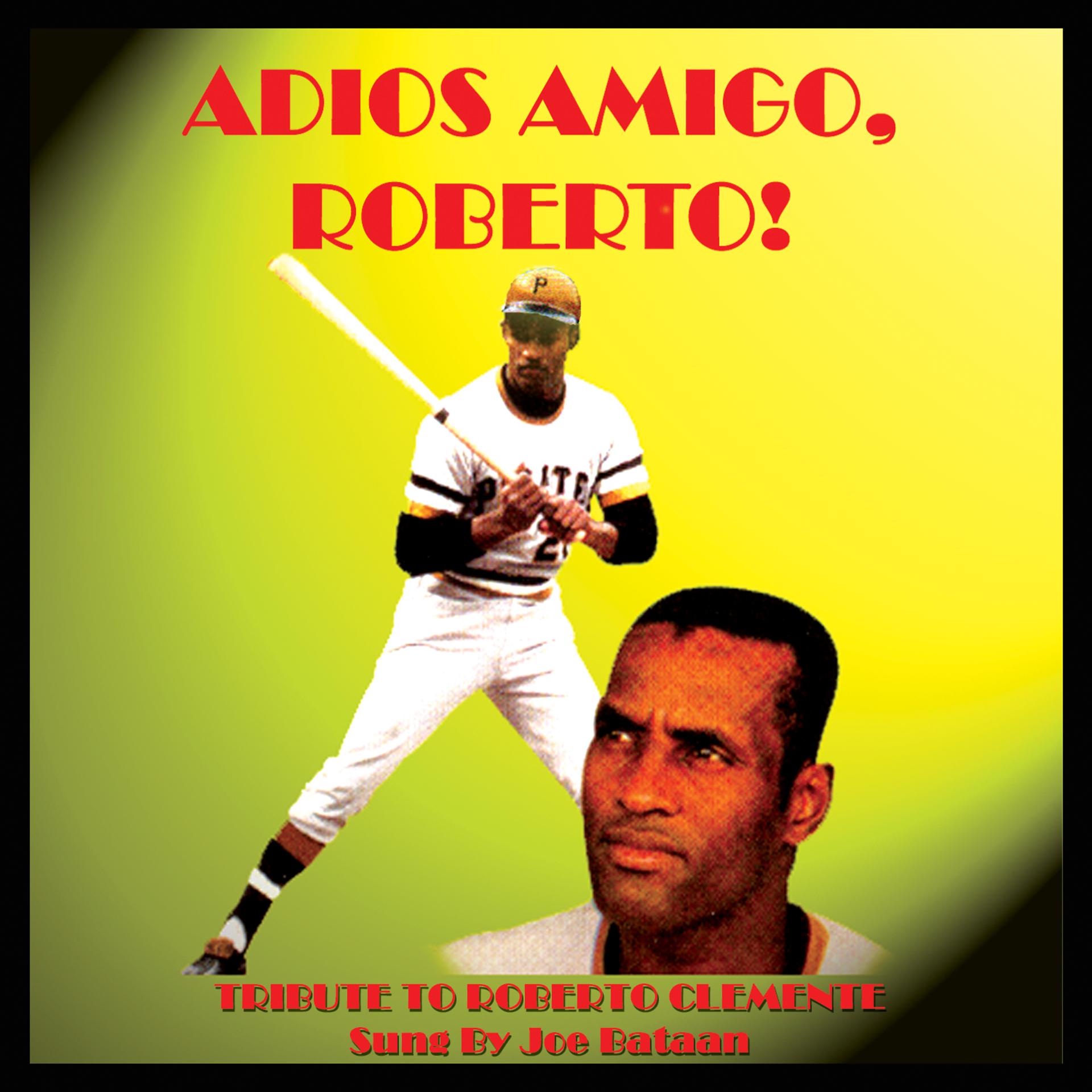 Постер альбома Adios Amigo, Roberto! (Tribute to Roberto Clemente)
