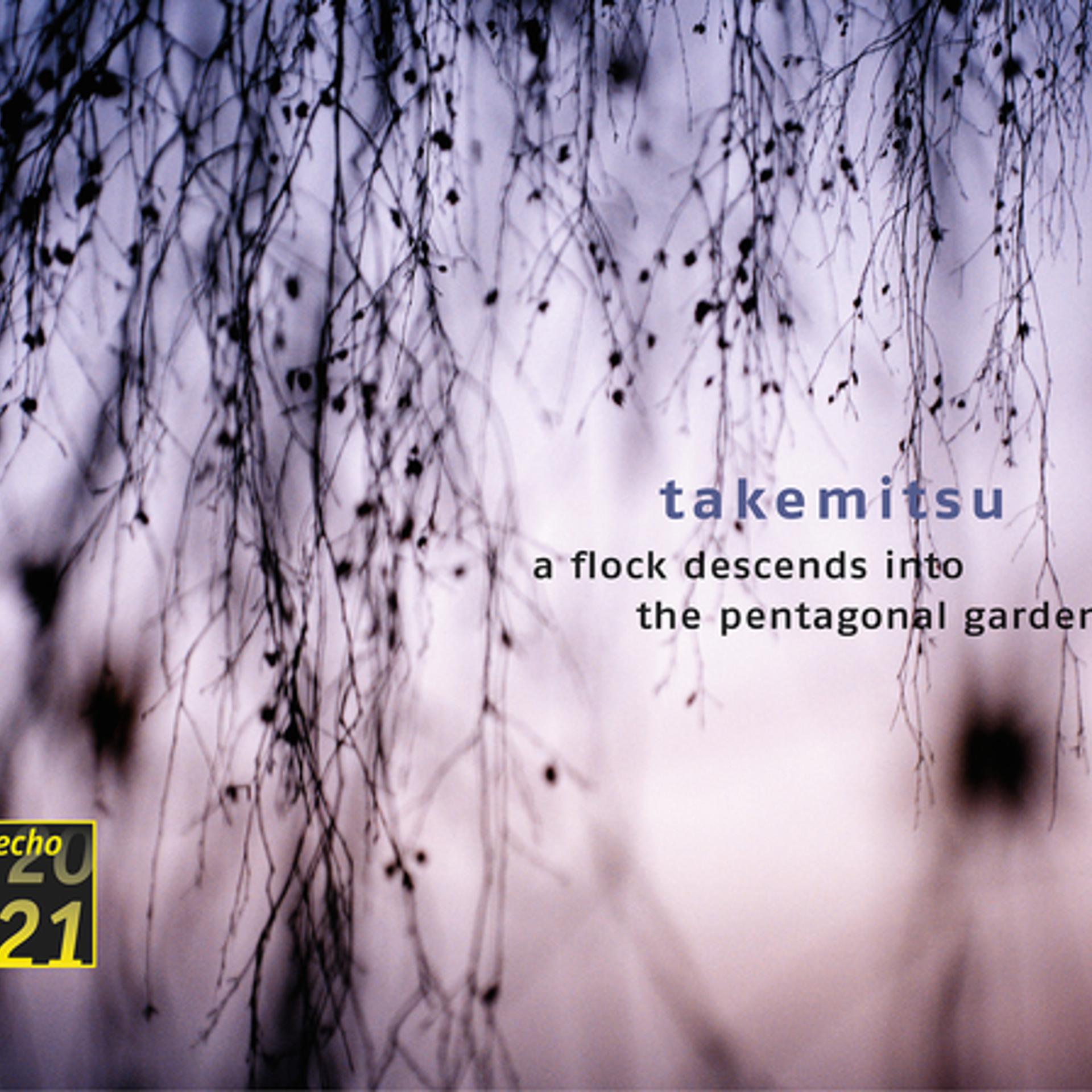 Постер альбома Takemitsu: Quatrain; A Flock descends