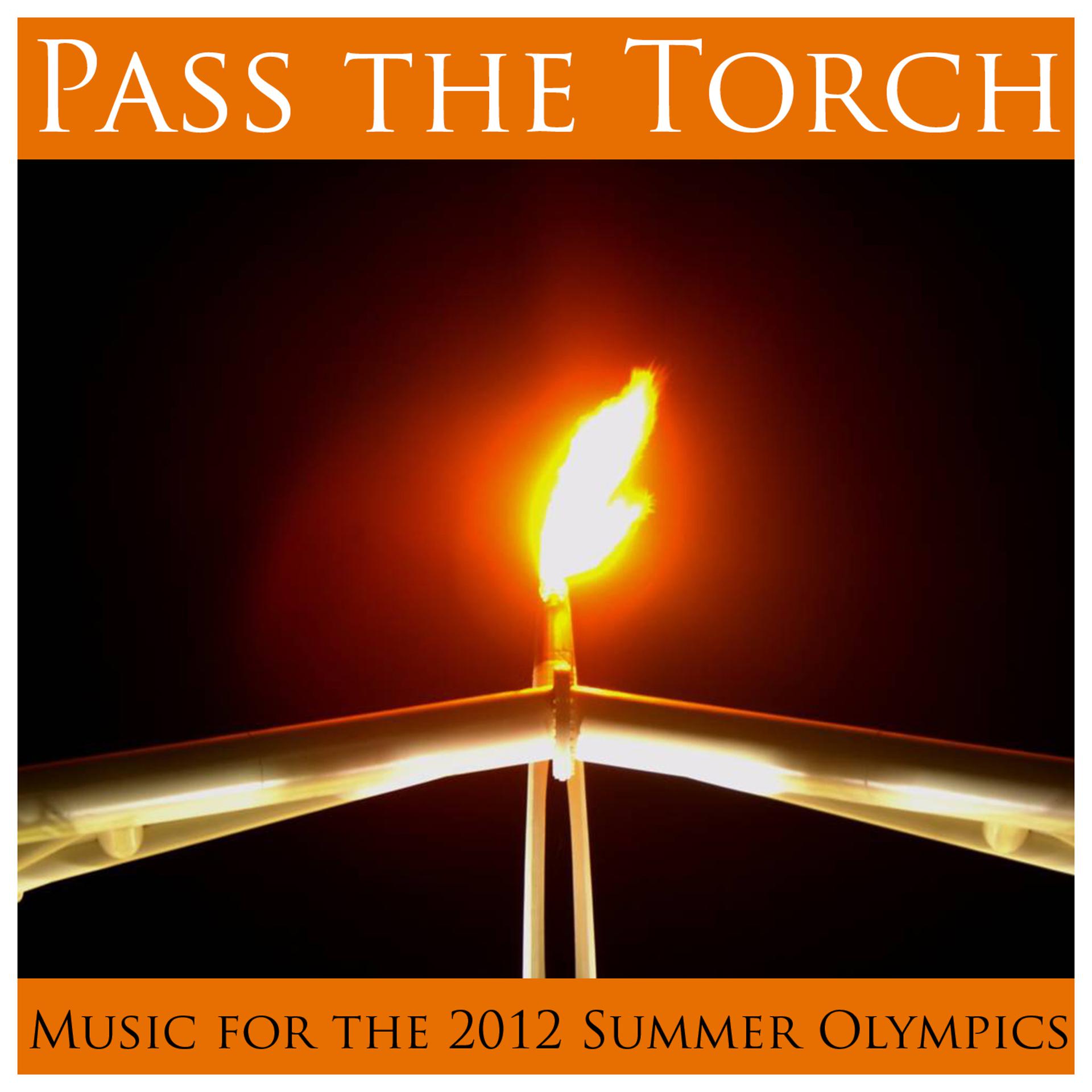 Постер альбома Pass the Torch: Music for the 2012 Summer Olympics