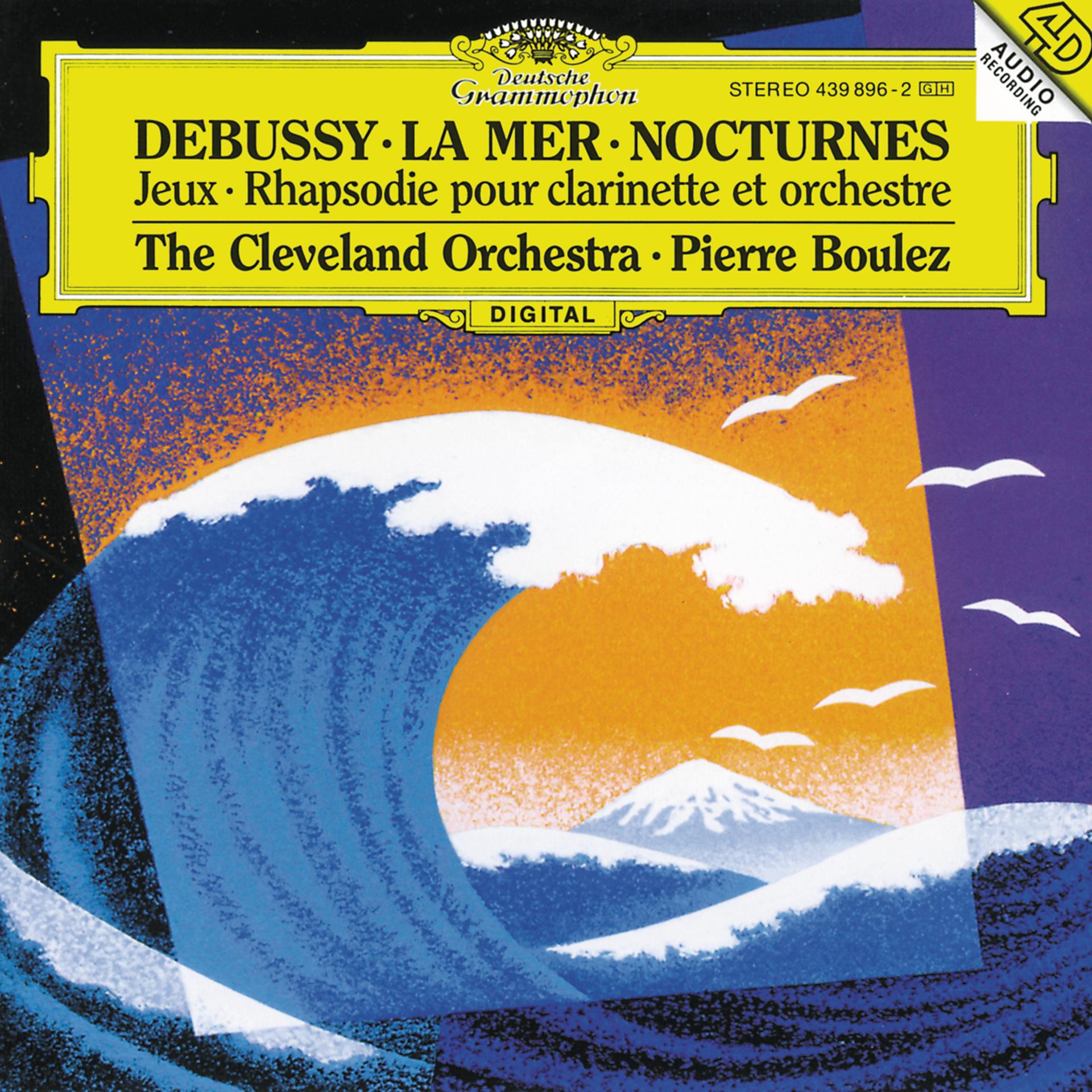 Постер альбома Debussy: Nocturnes; Première Rhapsodie; Jeux; La Mer