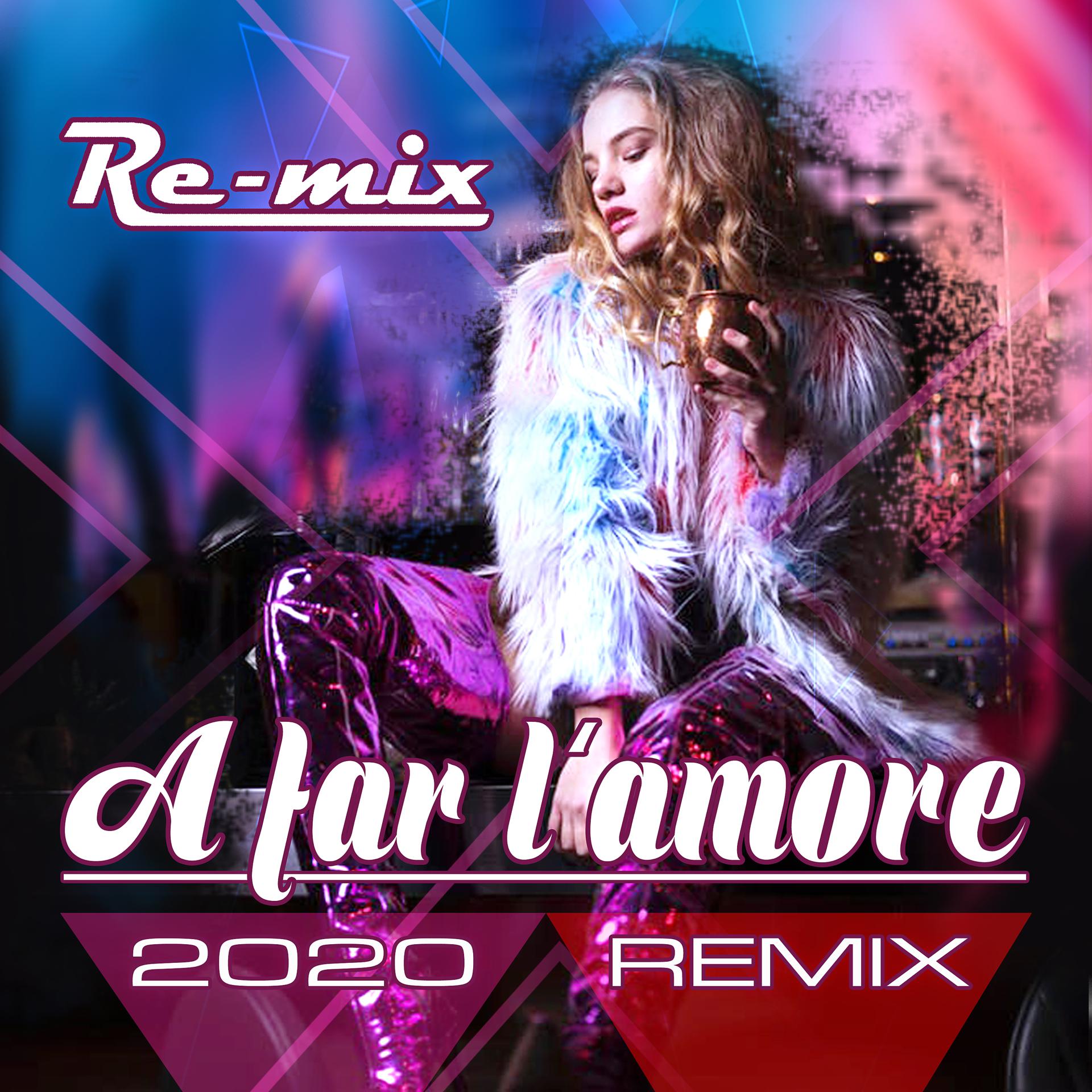Постер альбома A far l'amore (2020 Dance Remix)