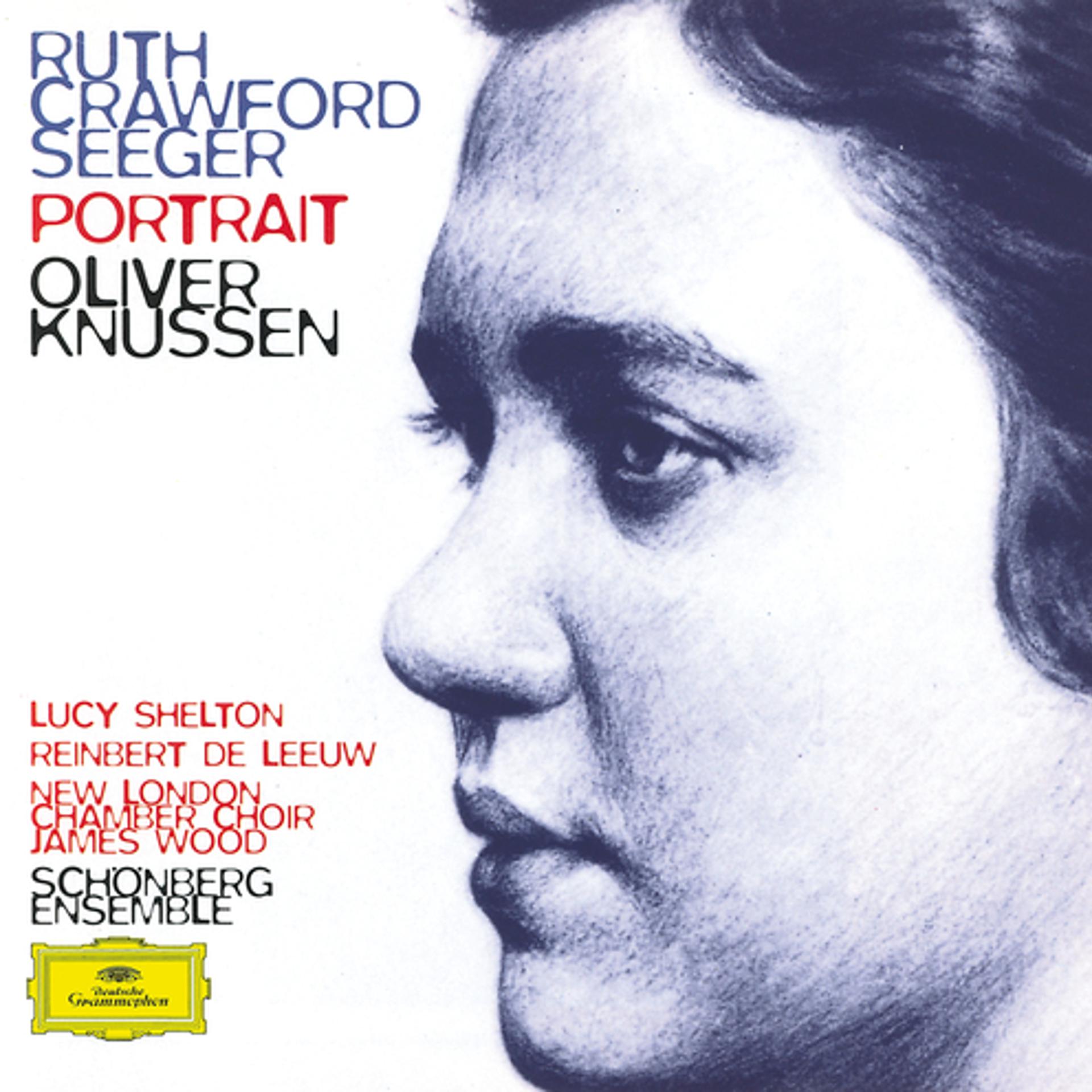 Постер альбома Ruth Crawford Seeger: Music for Small Orchestra; Study in Mixed Accents; Three Songs; Three Chants; String Quartet; Two Ricercari; Andante for String Orchestra; Rissolty Rossolty; Suite for Wind Quintet / Charles Seeger: John Hardy