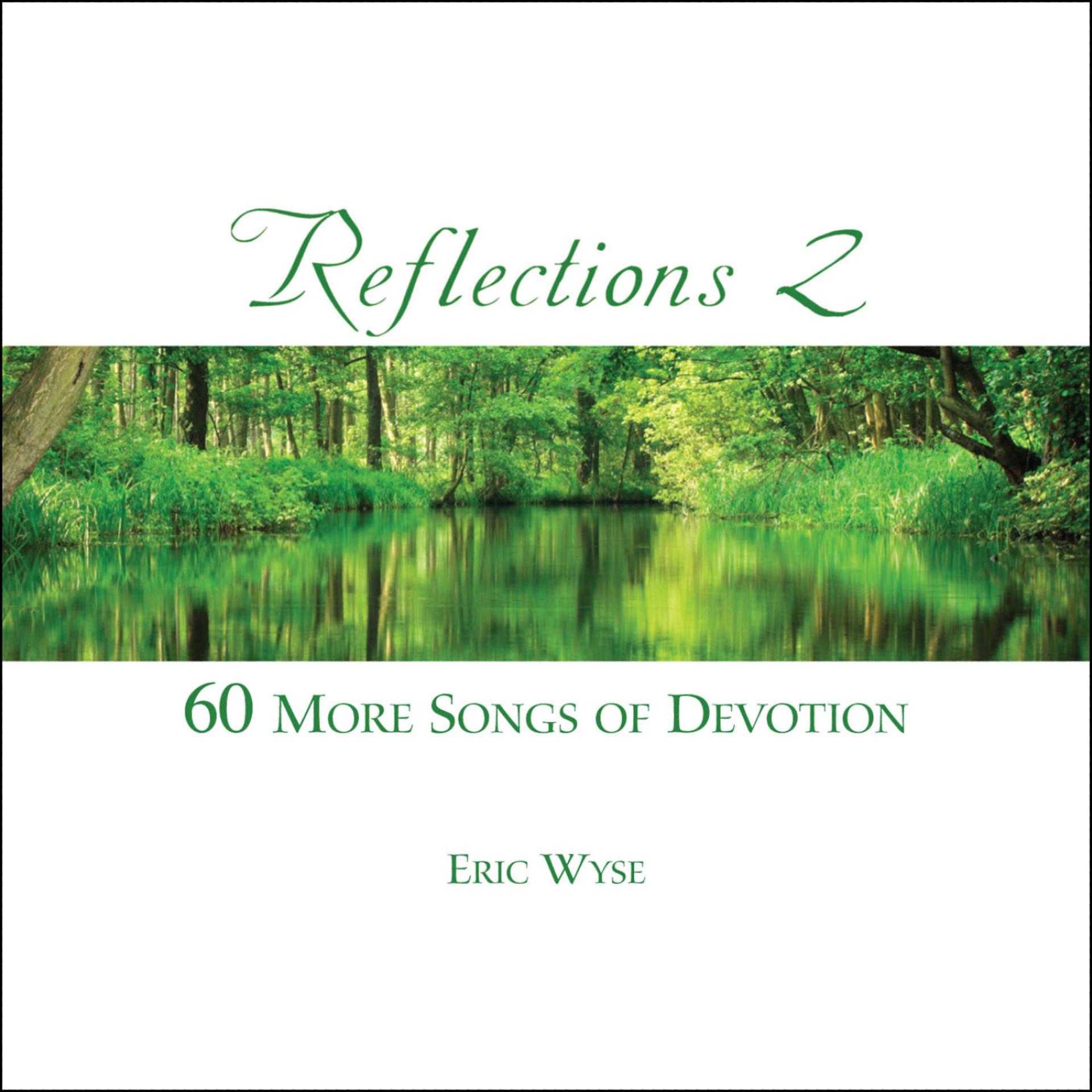 Постер альбома Reflections Volume 2 - 60 More Songs of Devotion