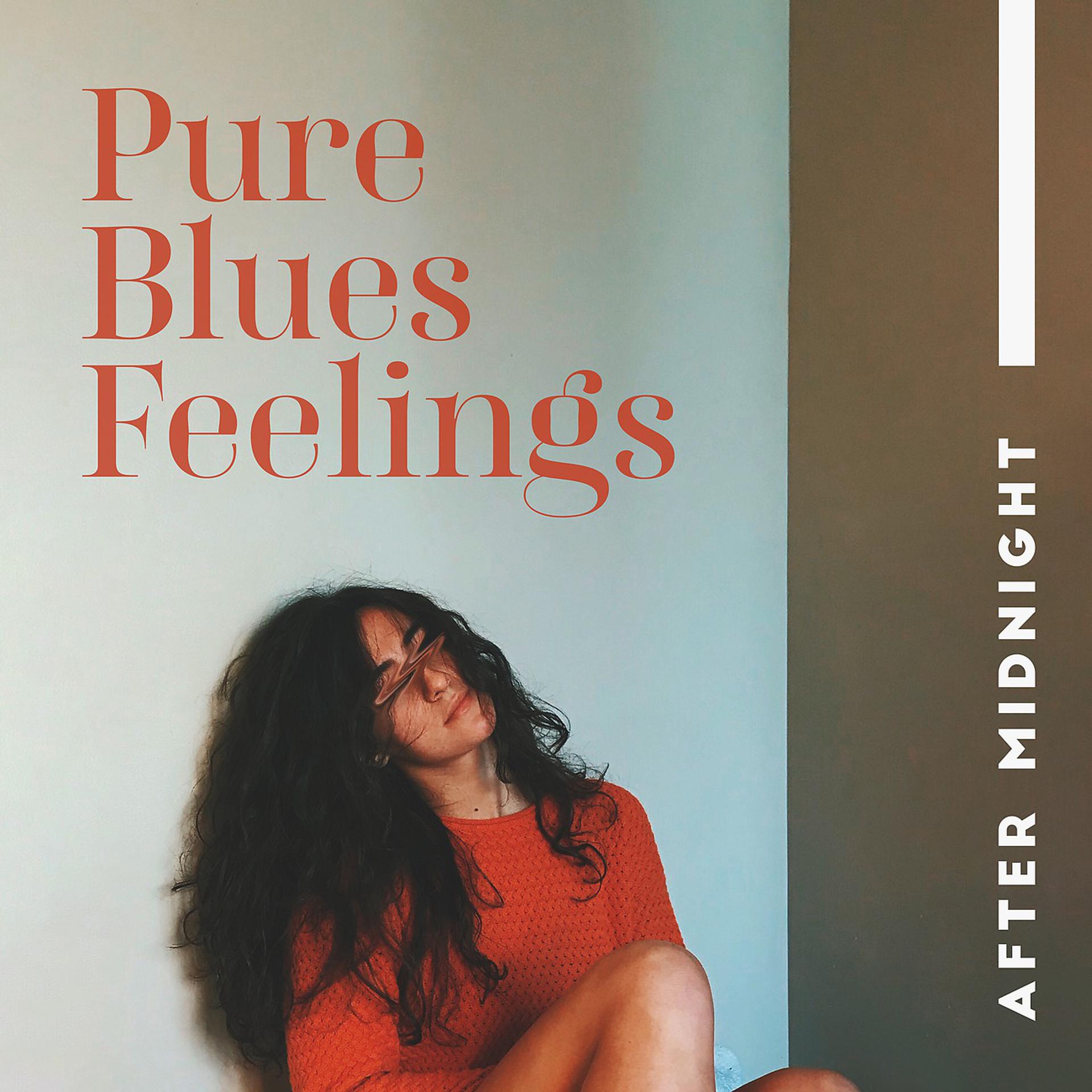Постер альбома Pure Blues Feelings After Midnight