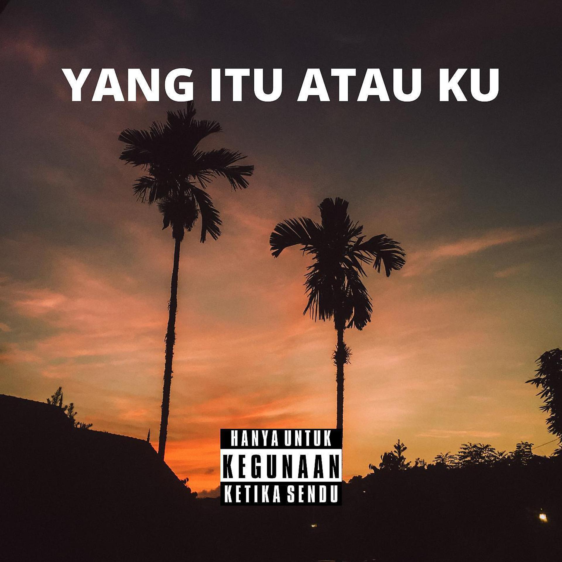 Постер альбома Yang Itu Atau Ku (feat. Bearboi & Klein)