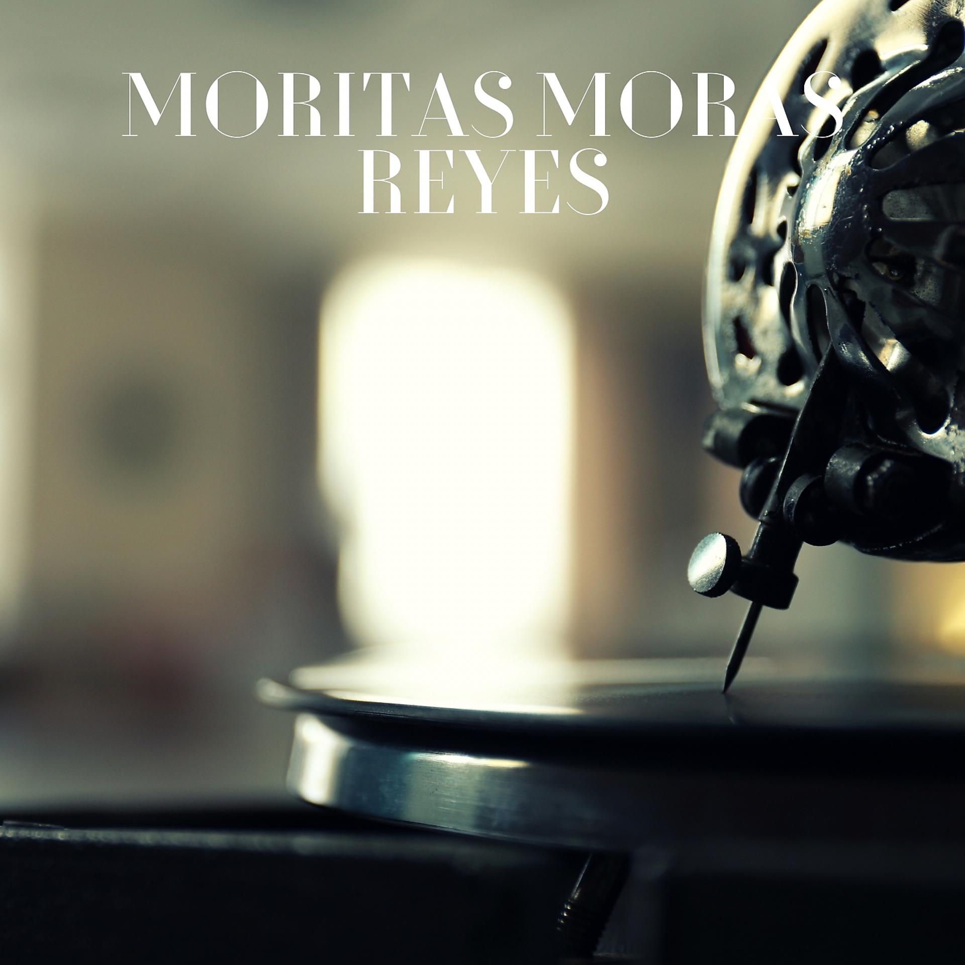 Постер альбома Moritas Moras Reyes