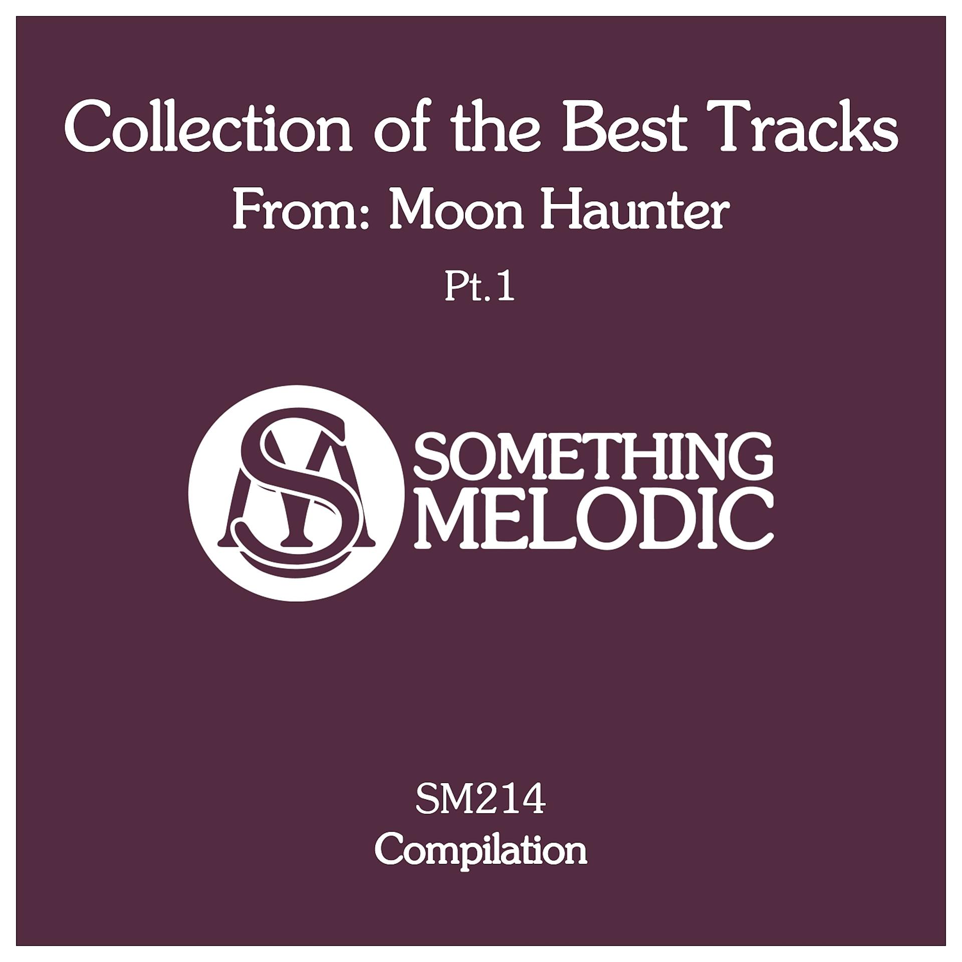 Постер альбома Collection of the Best Tracks From: Moon Haunter, Pt. 1