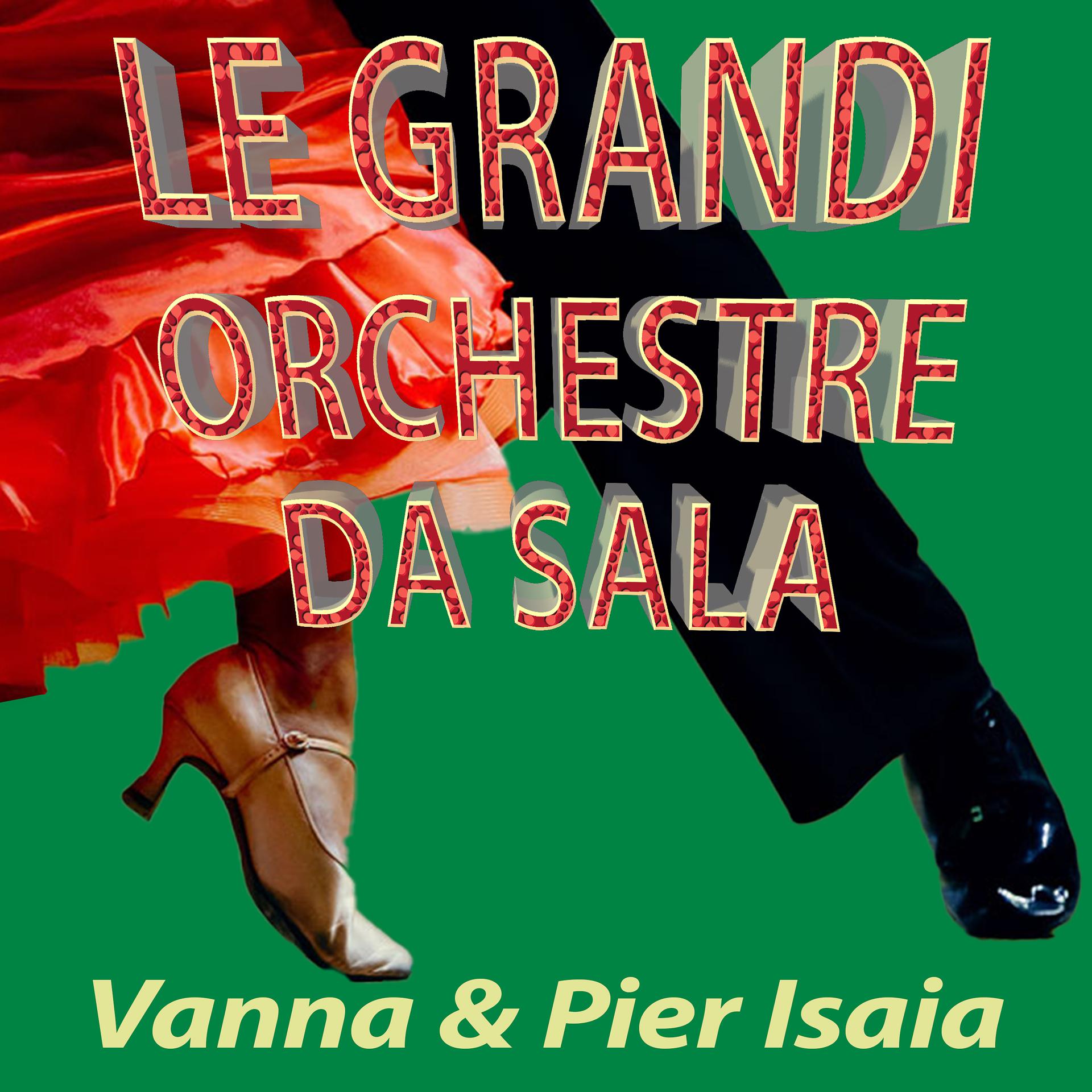 Постер альбома Le grandi orchestre da sala: Vanna e Pier Isaia