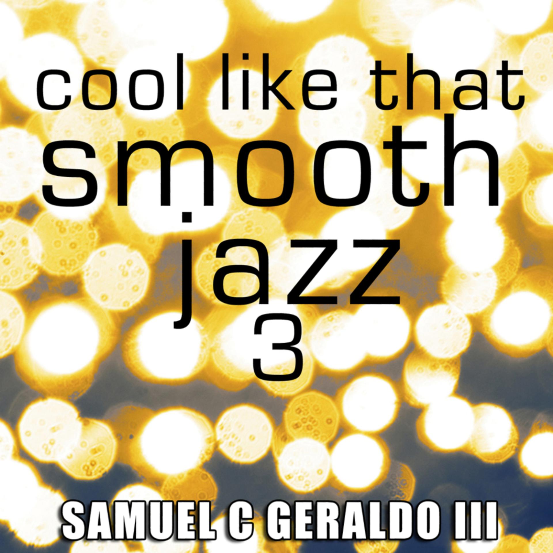 Постер альбома Cool Like That Smooth Jazz 3