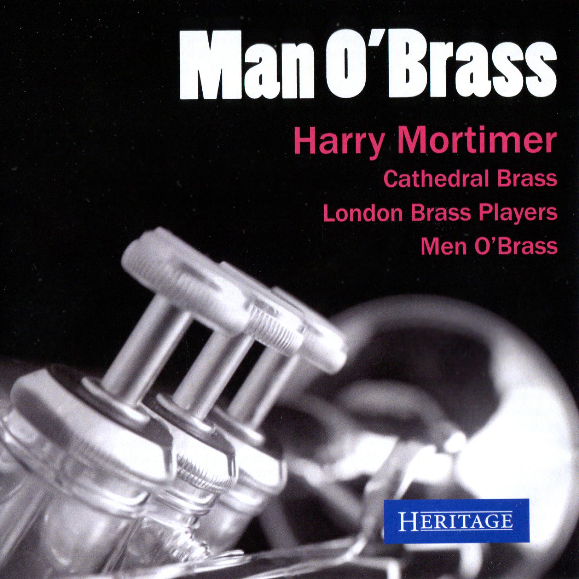 Постер альбома Harry Mortimer: Man O' Brass
