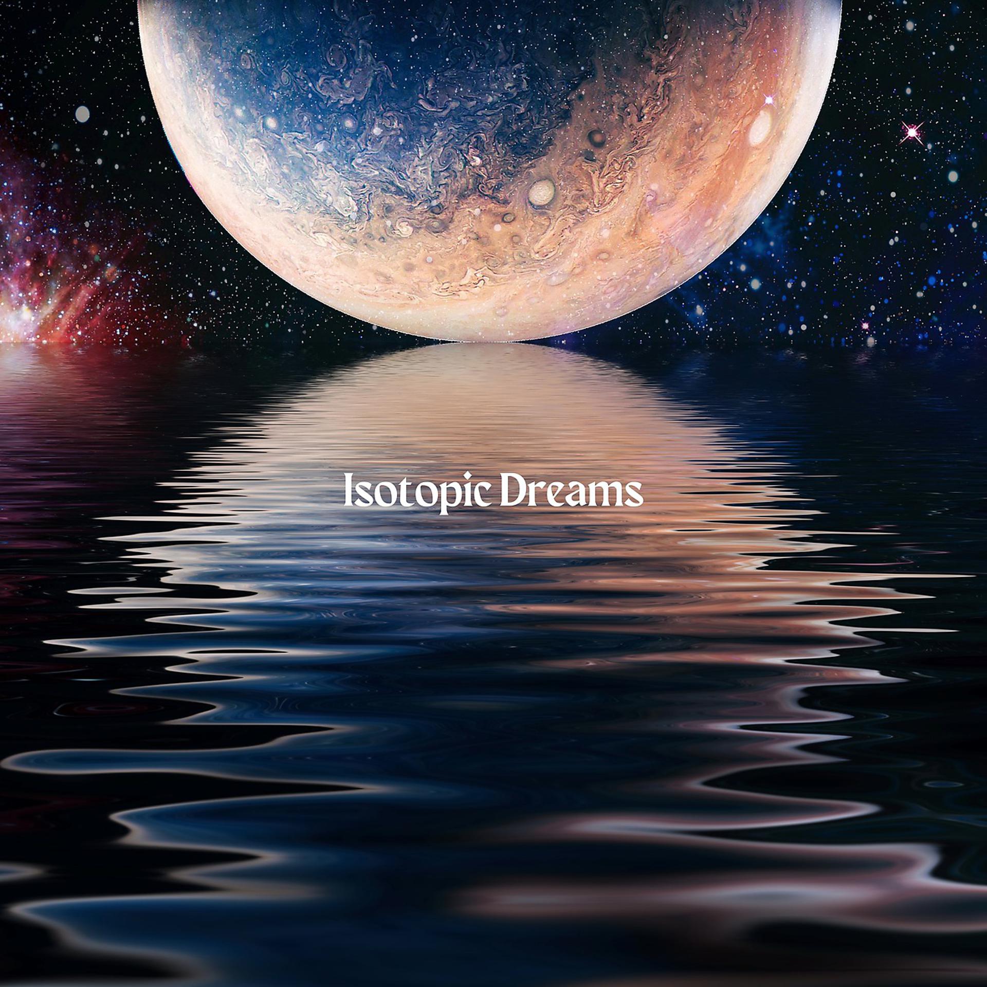 Постер альбома Isotopic Dreams