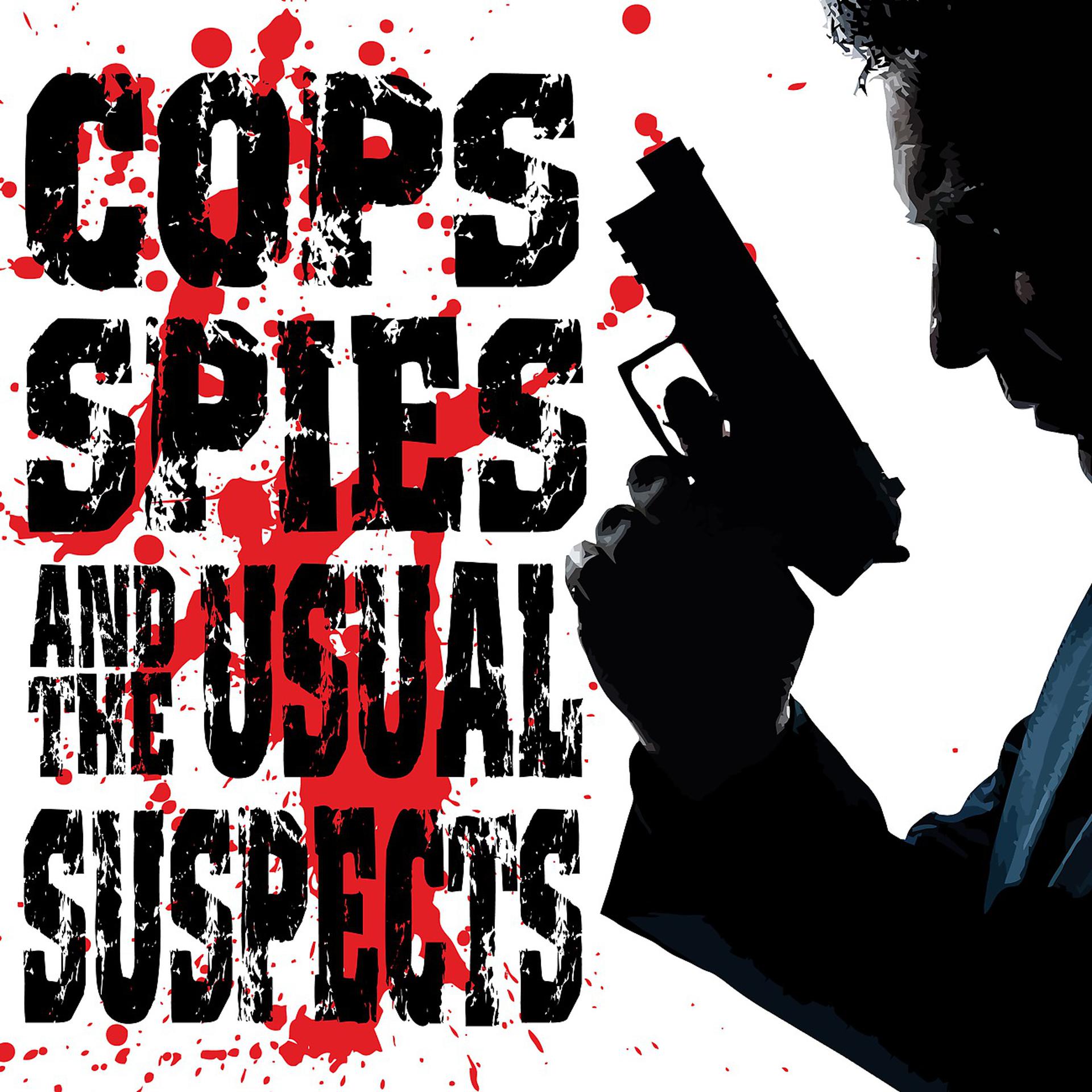 Постер альбома Cops, Spies and the Usual Suspects