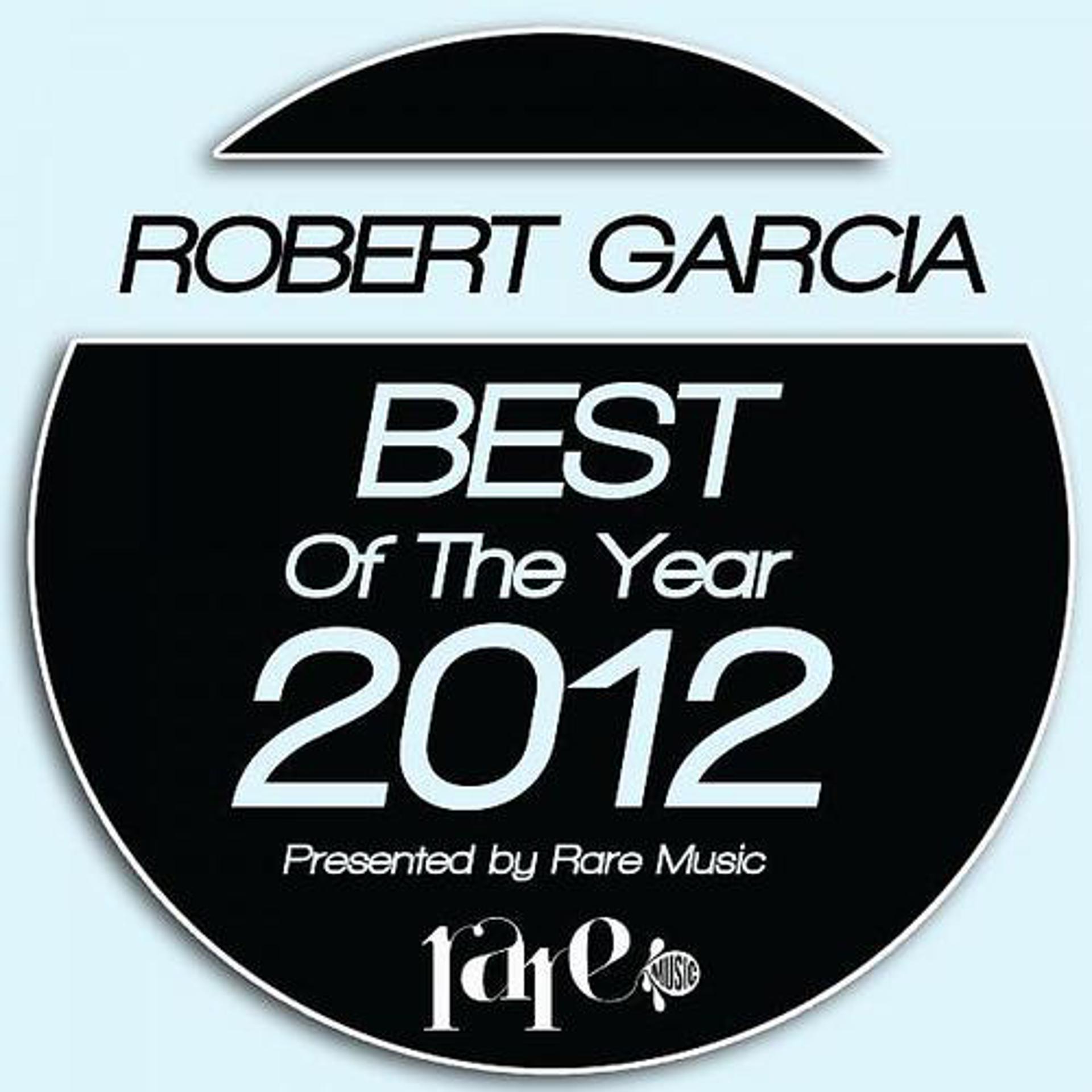 Постер альбома Robert Garcia - Best Of The Year 2012
