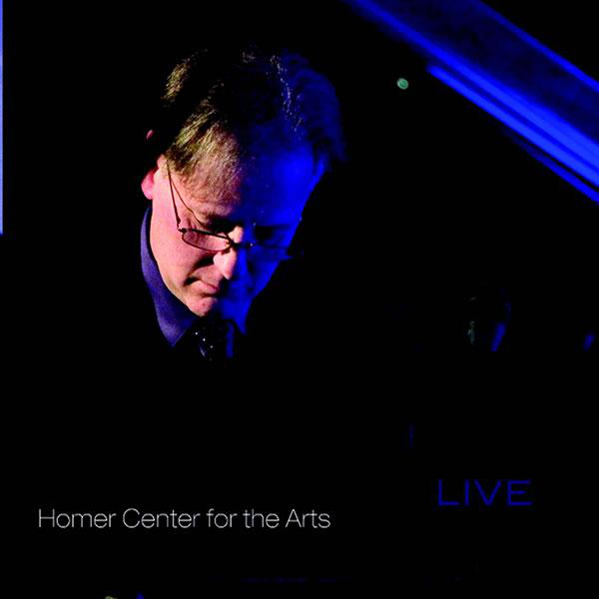 Постер альбома Live: The Homer Center for the Arts