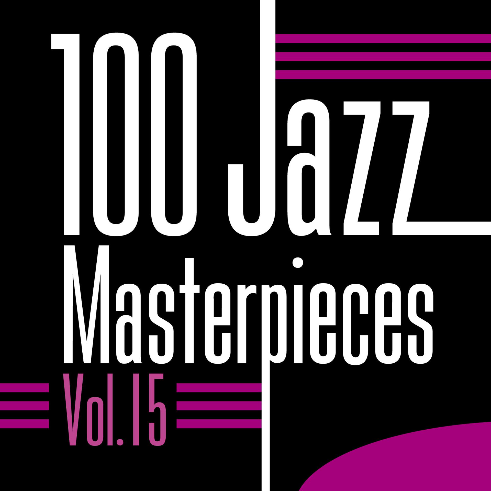 Постер альбома 100 Jazz Masterpieces, Vol.15